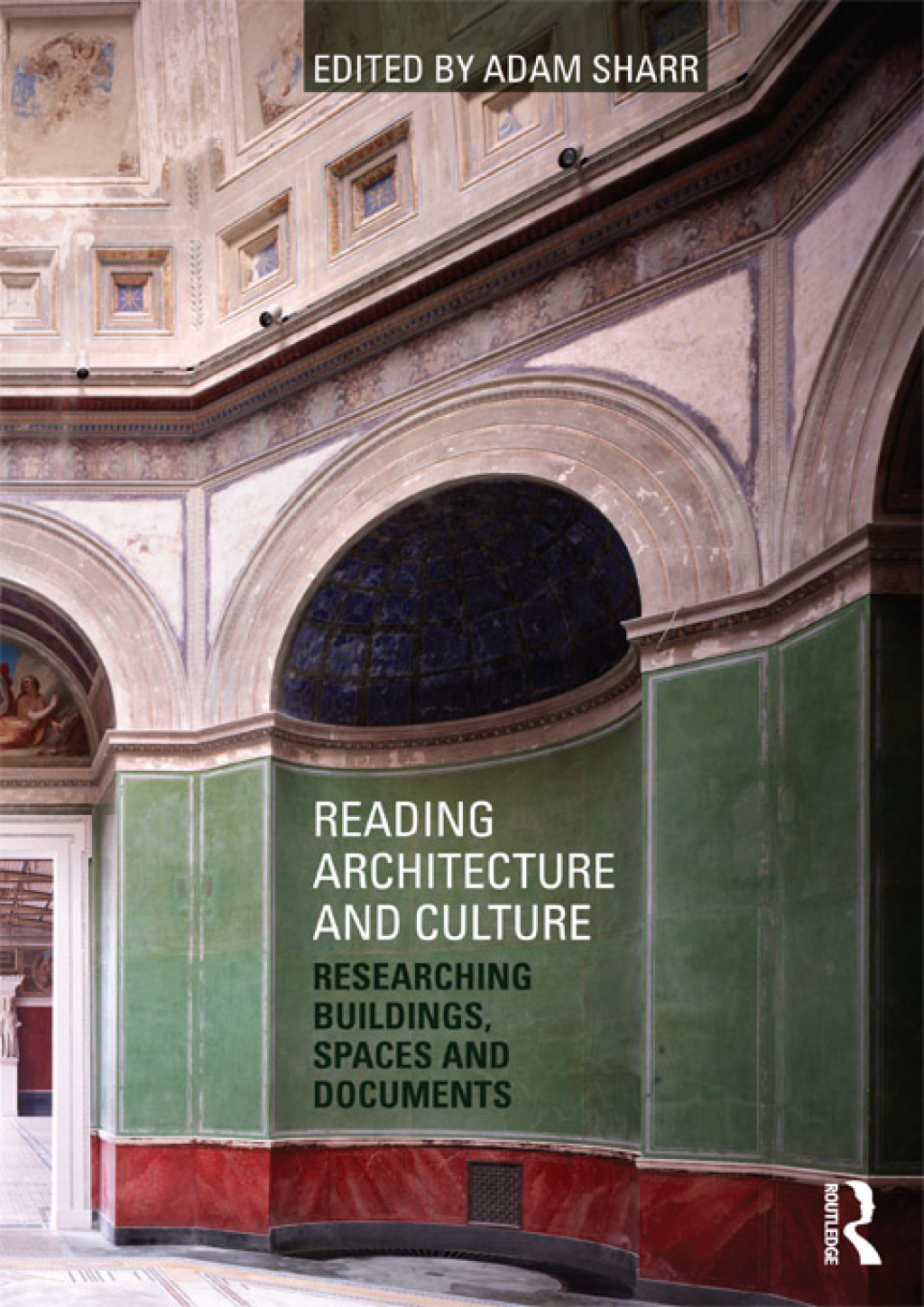 Reading Architecture and Culture Researching Buildings, Spaces and Documents 1st Edition â€“ PDF/EPUB Version Downloadable