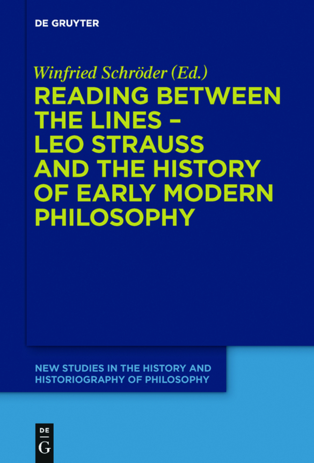 Reading between the lines – Leo Strauss and the history of early modern philosophy 1st Edition – PDF/EPUB Version Downloadable