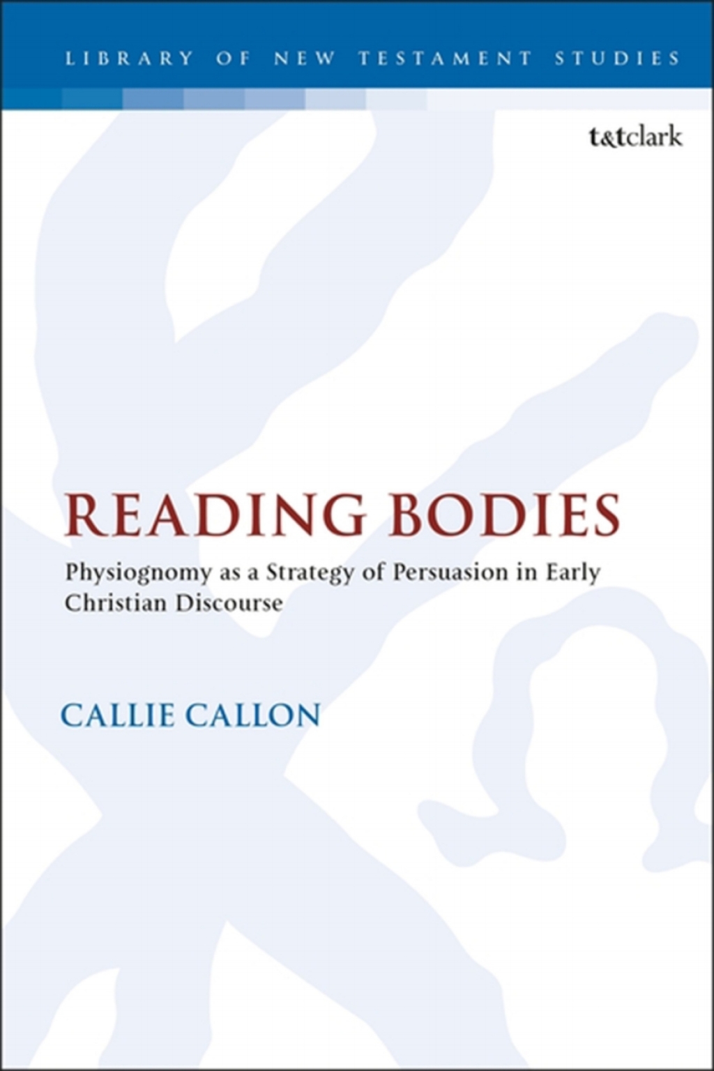Reading Bodies Physiognomy as a Strategy of Persuasion in Early Christian Discourse 1st Edition â€“ PDF/EPUB Version Downloadable