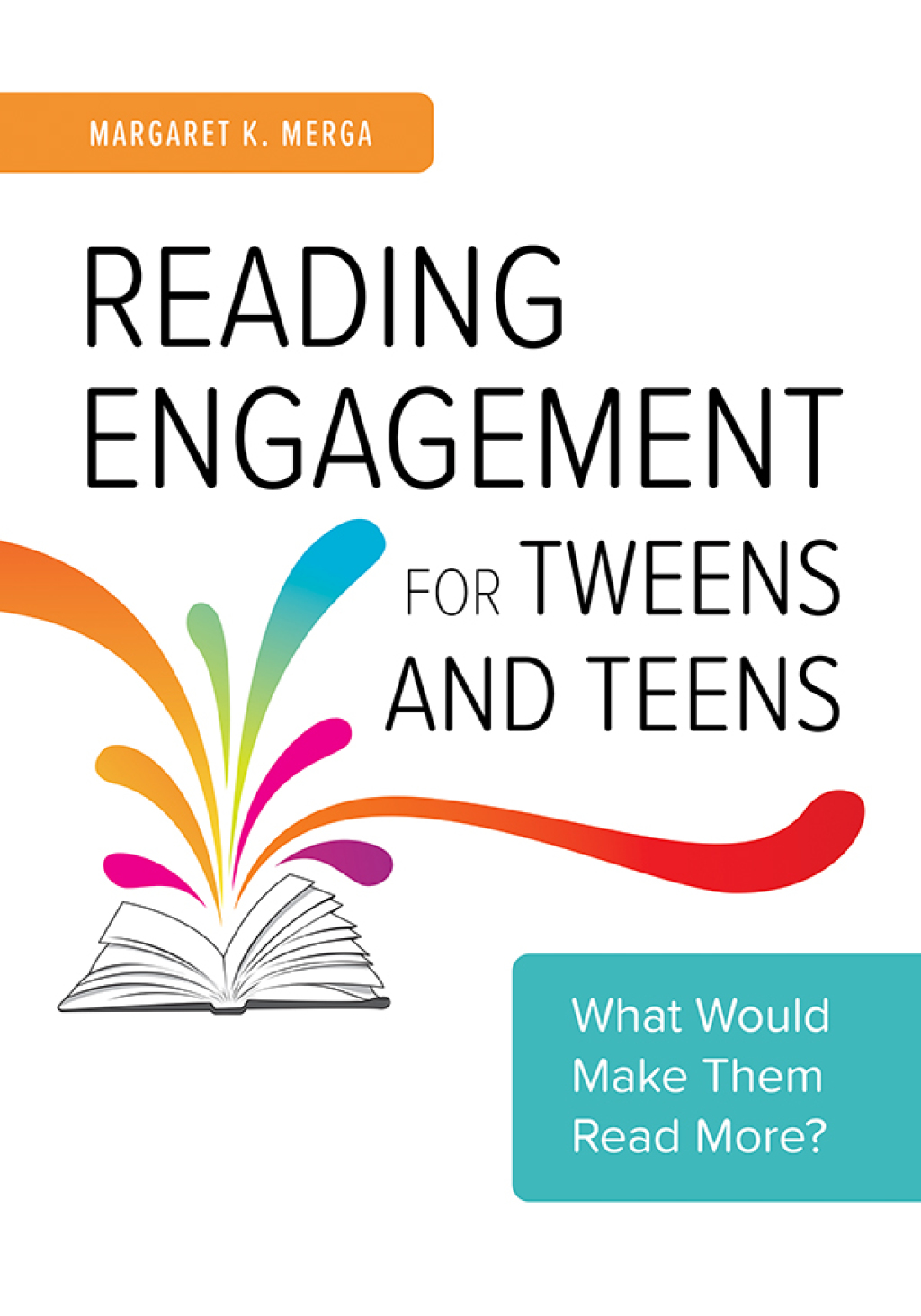 Reading Engagement for Tweens and Teens What Would Make Them Read More? 1st Edition â€“ PDF/EPUB Version Downloadable