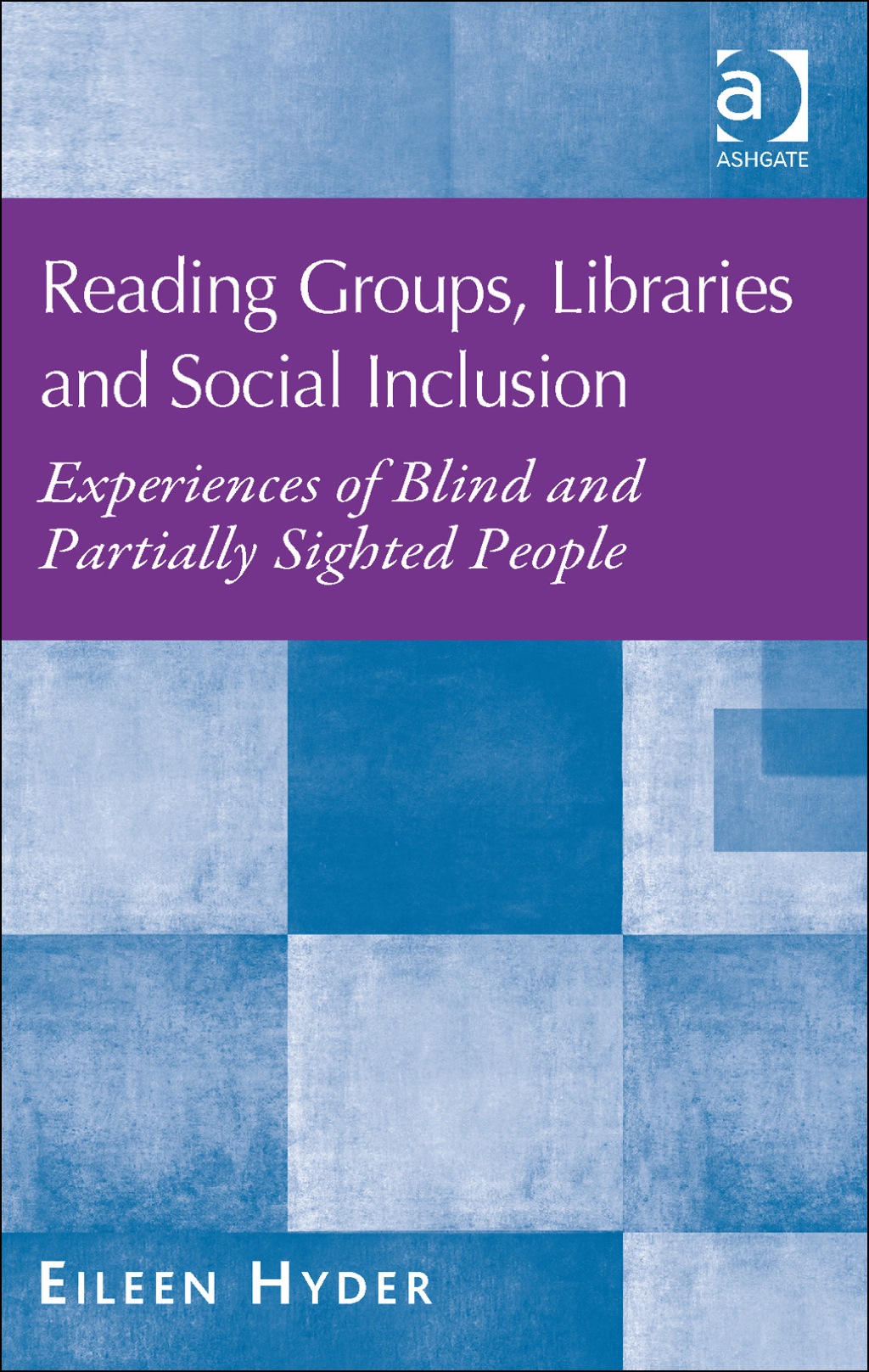 Reading Groups, Libraries and Social Inclusion: Experiences of Blind and Partially Sighted People  â€“ PDF/EPUB Version Downloadable