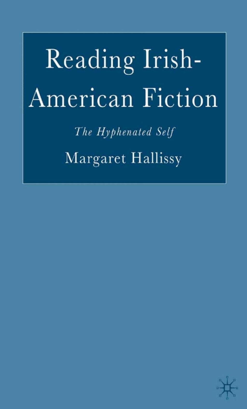 Reading Irish-American Fiction The Hyphenated Self  â€“ PDF/EPUB Version Downloadable