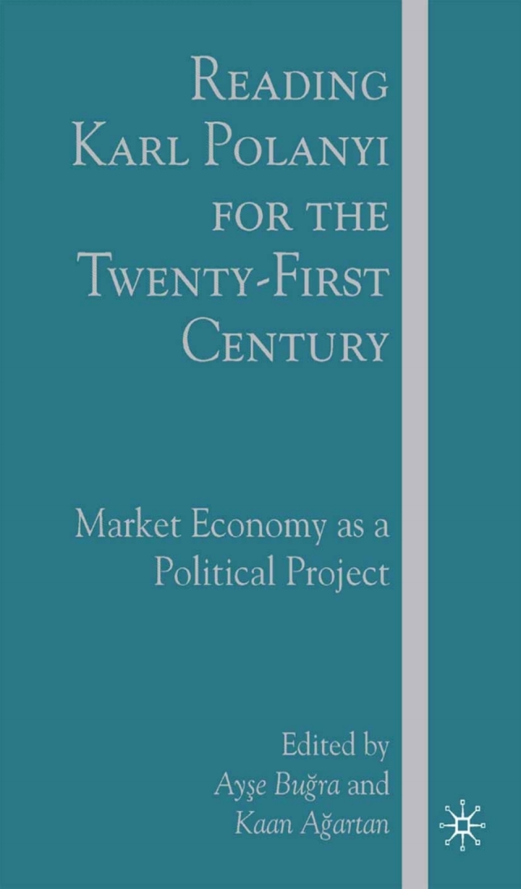 Reading Karl Polanyi for the Twenty-First Century Market Economy as a Political Project  â€“ PDF/EPUB Version Downloadable