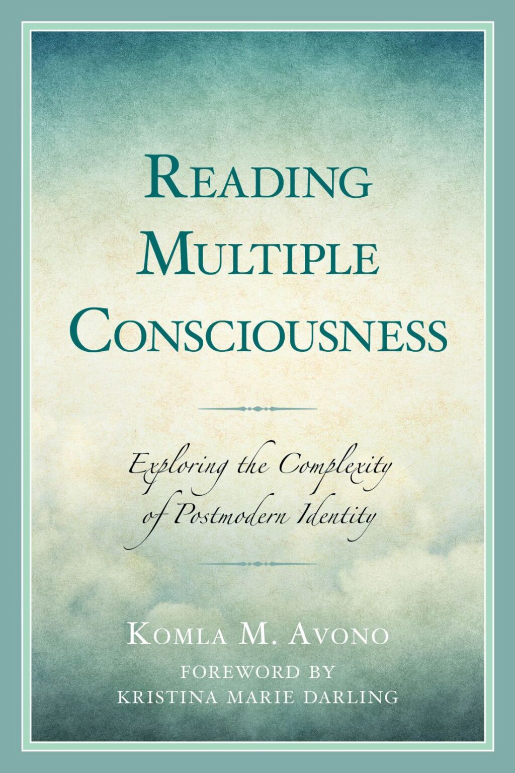 Reading Multiple Consciousness Exploring the Complexity of Postmodern Identity 1st Edition â€“ PDF/EPUB Version Downloadable