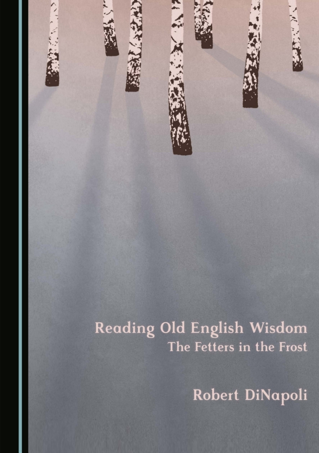Reading Old English Wisdom The Fetters in the Frost 1st Edition â€“ PDF/EPUB Version Downloadable