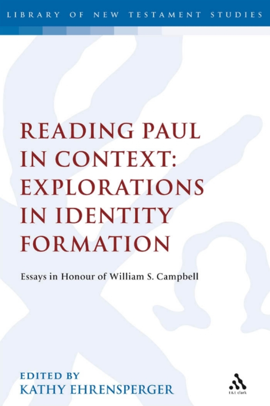 Reading Paul in Context: Explorations in Identity Formation Essays in Honour of William S. Campbell 1st Edition â€“ PDF/EPUB Version Downloadable