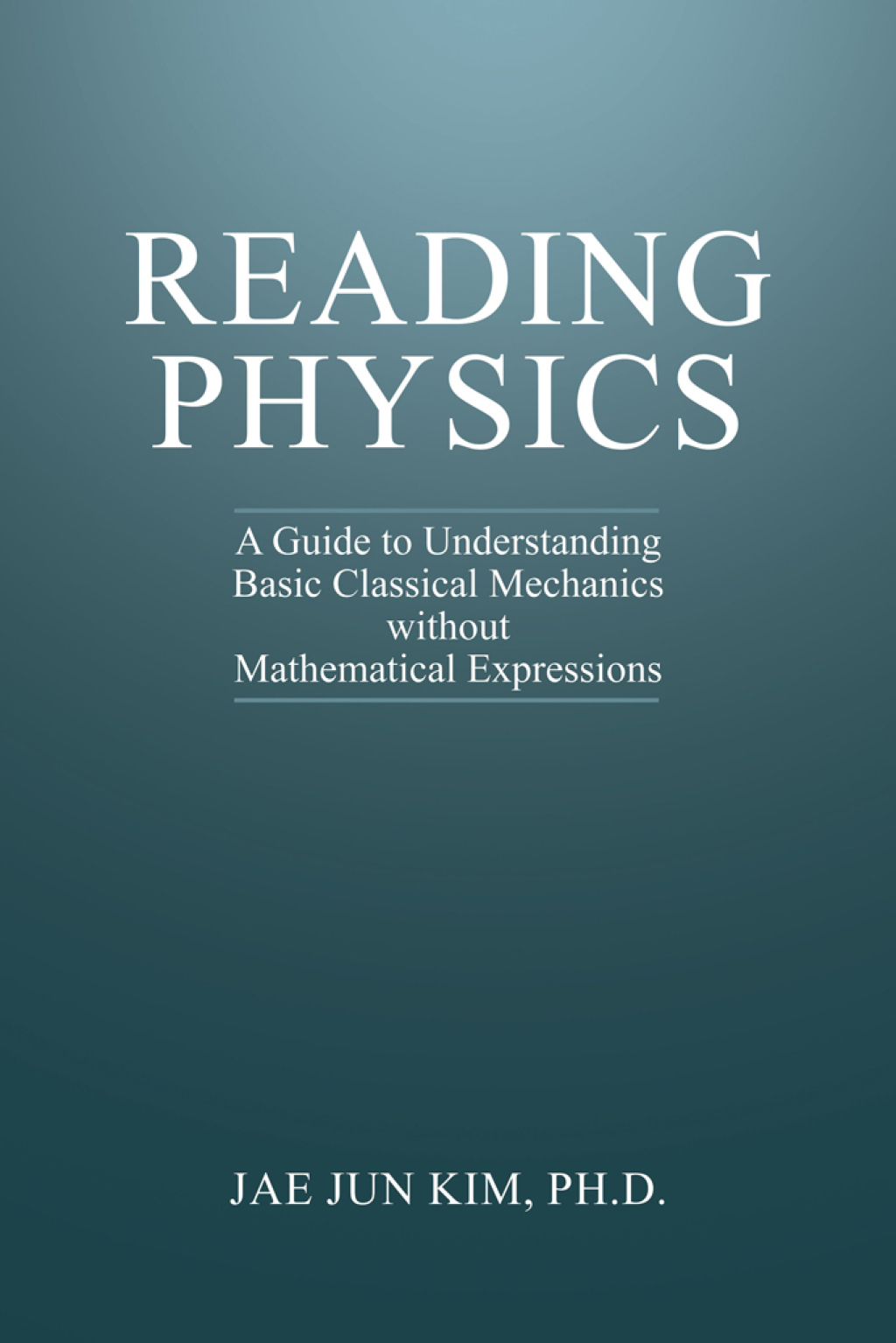 Reading Physics A Guide to Understanding Basic Classical Mechanics without Mathematical Expressions  â€“ PDF/EPUB Version Downloadable