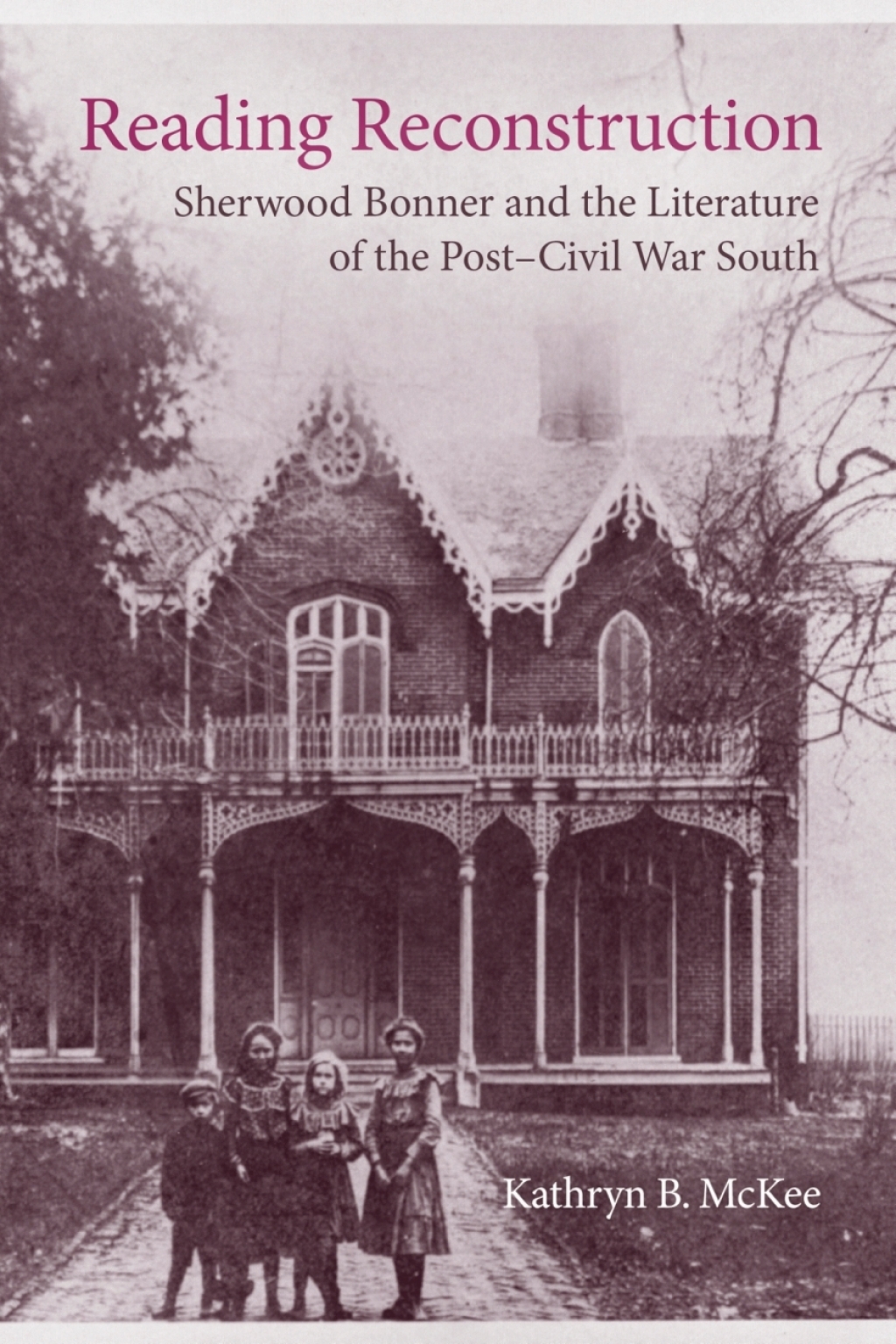 Reading Reconstruction Sherwood Bonner and the Literature of the Post-Civil War South  â€“ PDF/EPUB Version Downloadable