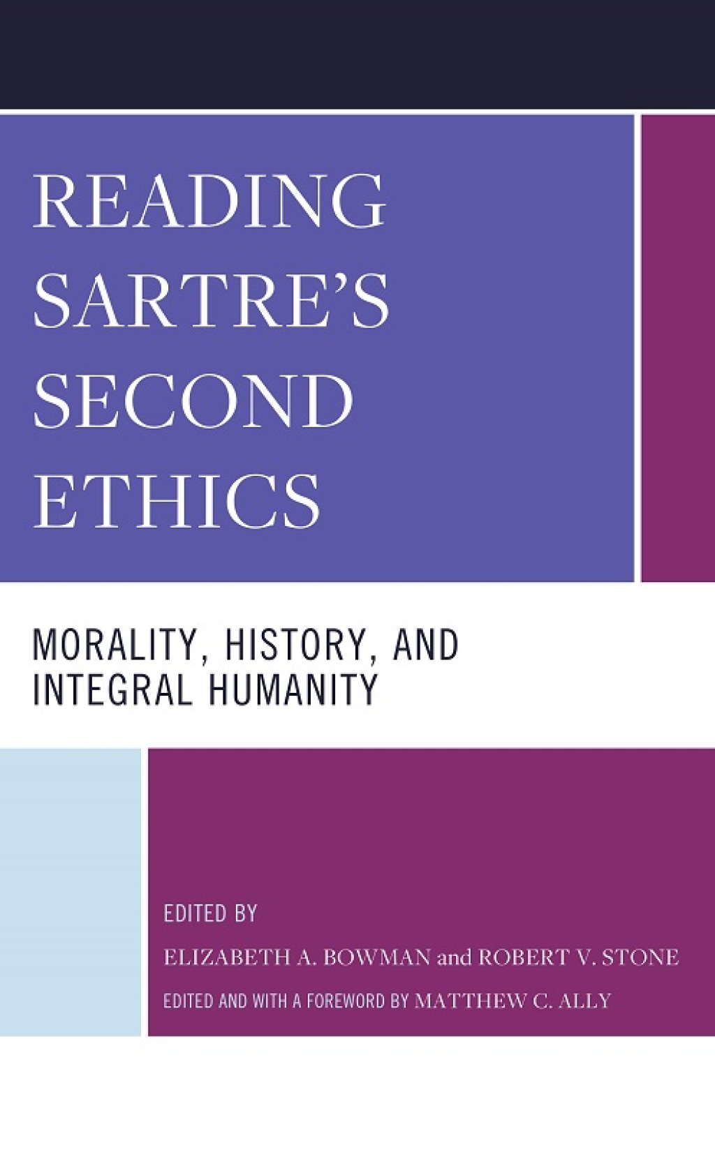 Reading Sartre's Second Ethics Morality, History, and Integral Humanity 1st Edition â€“ PDF/EPUB Version Downloadable