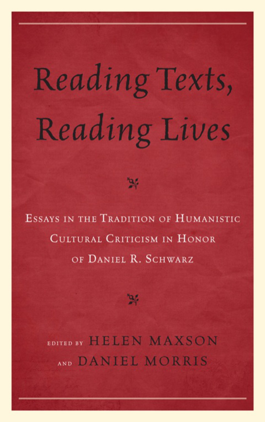 Reading Texts, Reading Lives Essays in the Tradition of Humanistic Cultural Criticism in Honor of Daniel R. Schwarz 1st Edition â€“ PDF/EPUB Version Downloadable