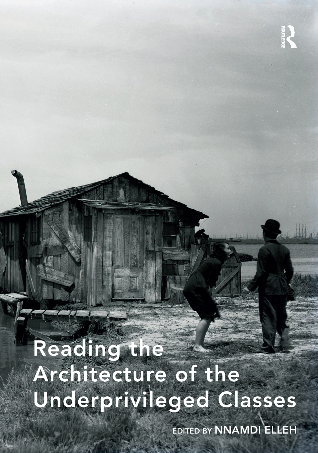 Reading the Architecture of the Underprivileged Classes 1st Edition â€“ PDF/EPUB Version Downloadable