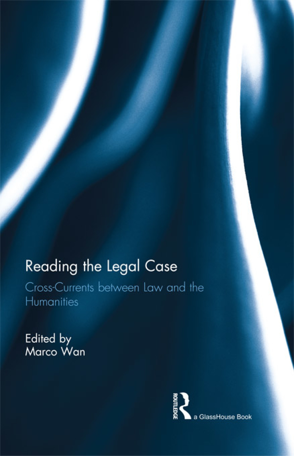 Reading The Legal Case Cross-Currents between Law and the Humanities 1st Edition â€“ PDF/EPUB Version Downloadable