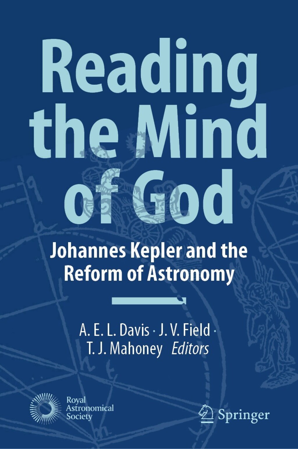 Reading the Mind of God Johannes Kepler and the Reform of Astronomy  â€“ PDF/EPUB Version Downloadable
