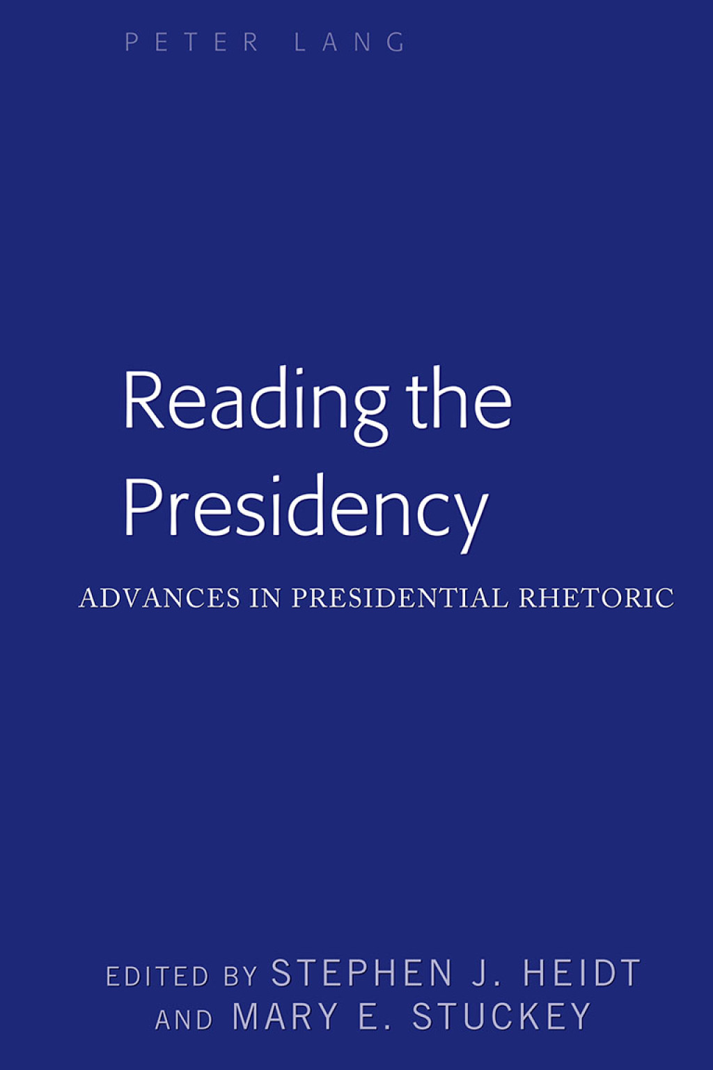 Reading the Presidency Advances in Presidential Rhetoric 1st Edition â€“ PDF/EPUB Version Downloadable