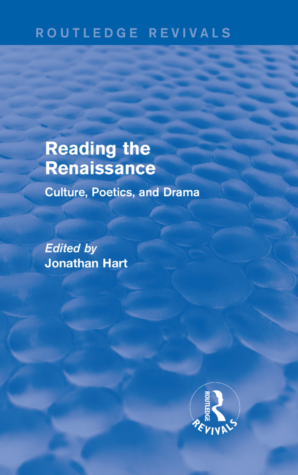 Reading the Renaissance (Routledge Revivals) Culture, Poetics, and Drama 1st Edition â€“ PDF/EPUB Version Downloadable