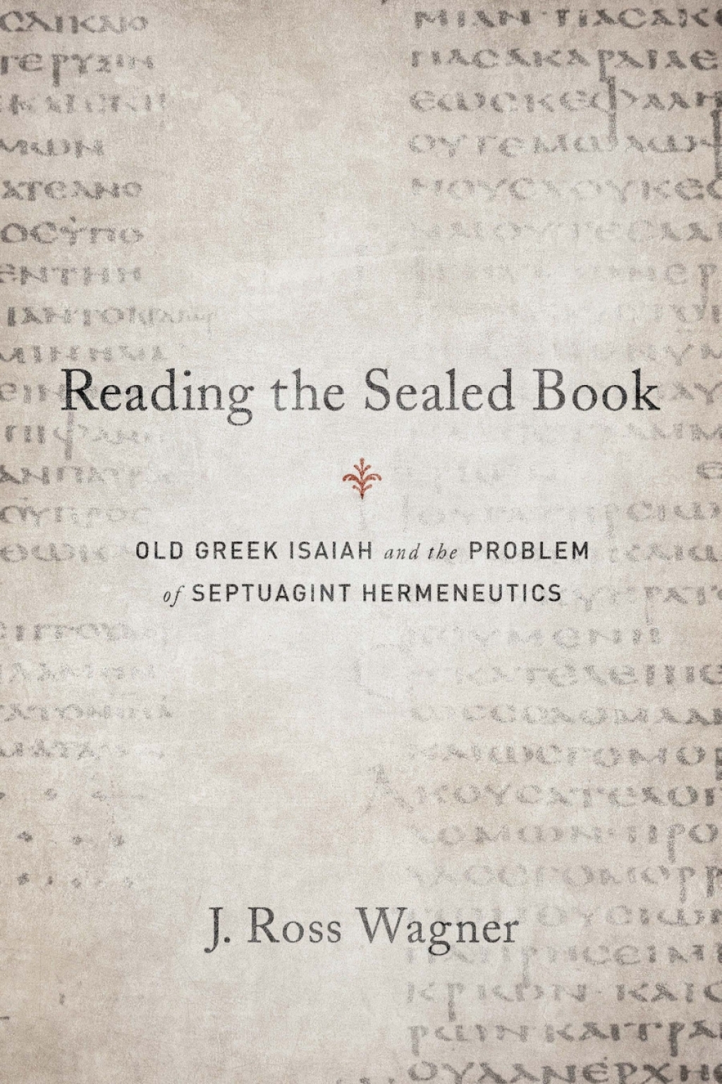 Reading the Sealed Book Old Greek Isaiah and the Problem of Septuagint Hermeneutics  â€“ PDF/EPUB Version Downloadable