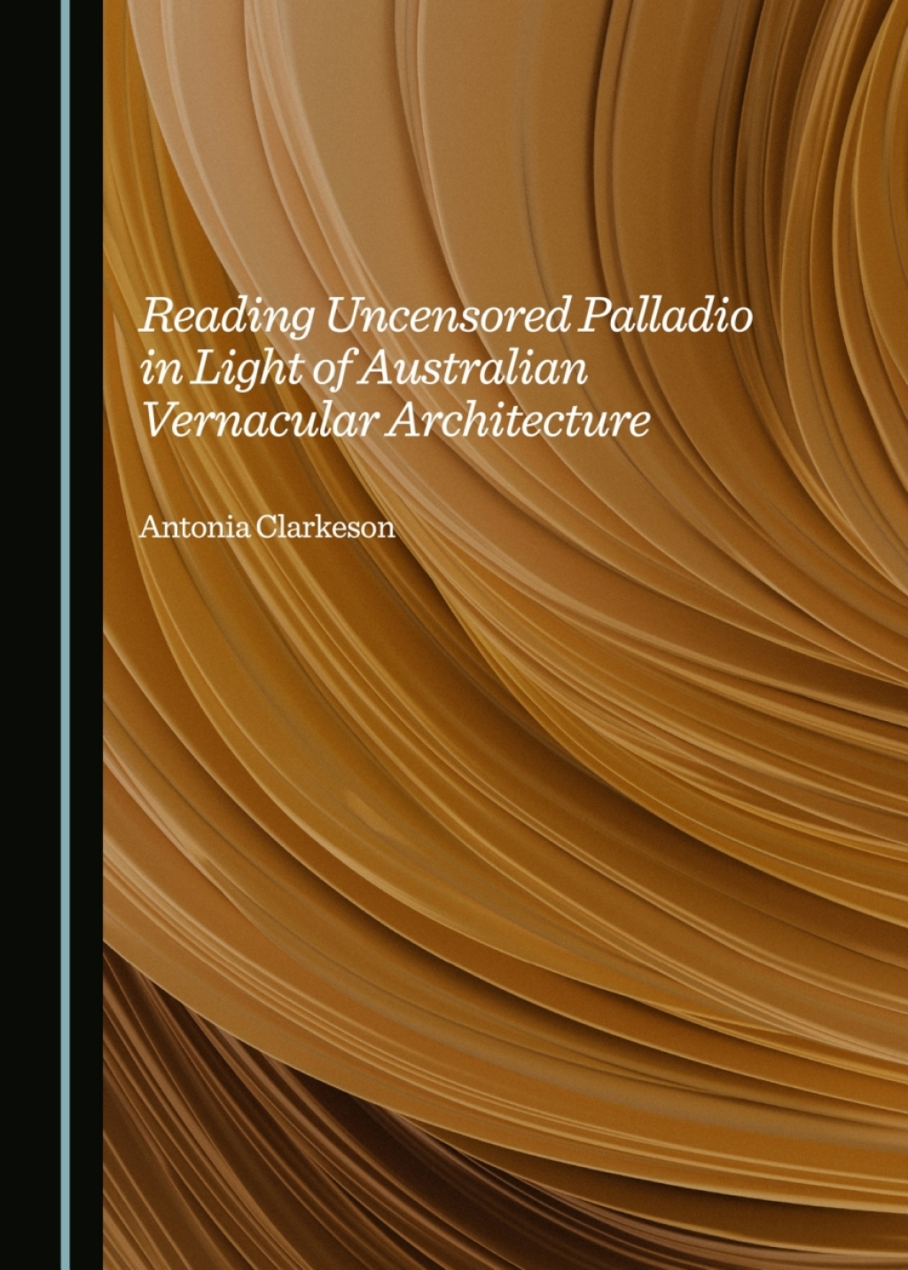 Reading Uncensored Palladio in Light of Australian Vernacular Architecture 1st Edition â€“ PDF/EPUB Version Downloadable