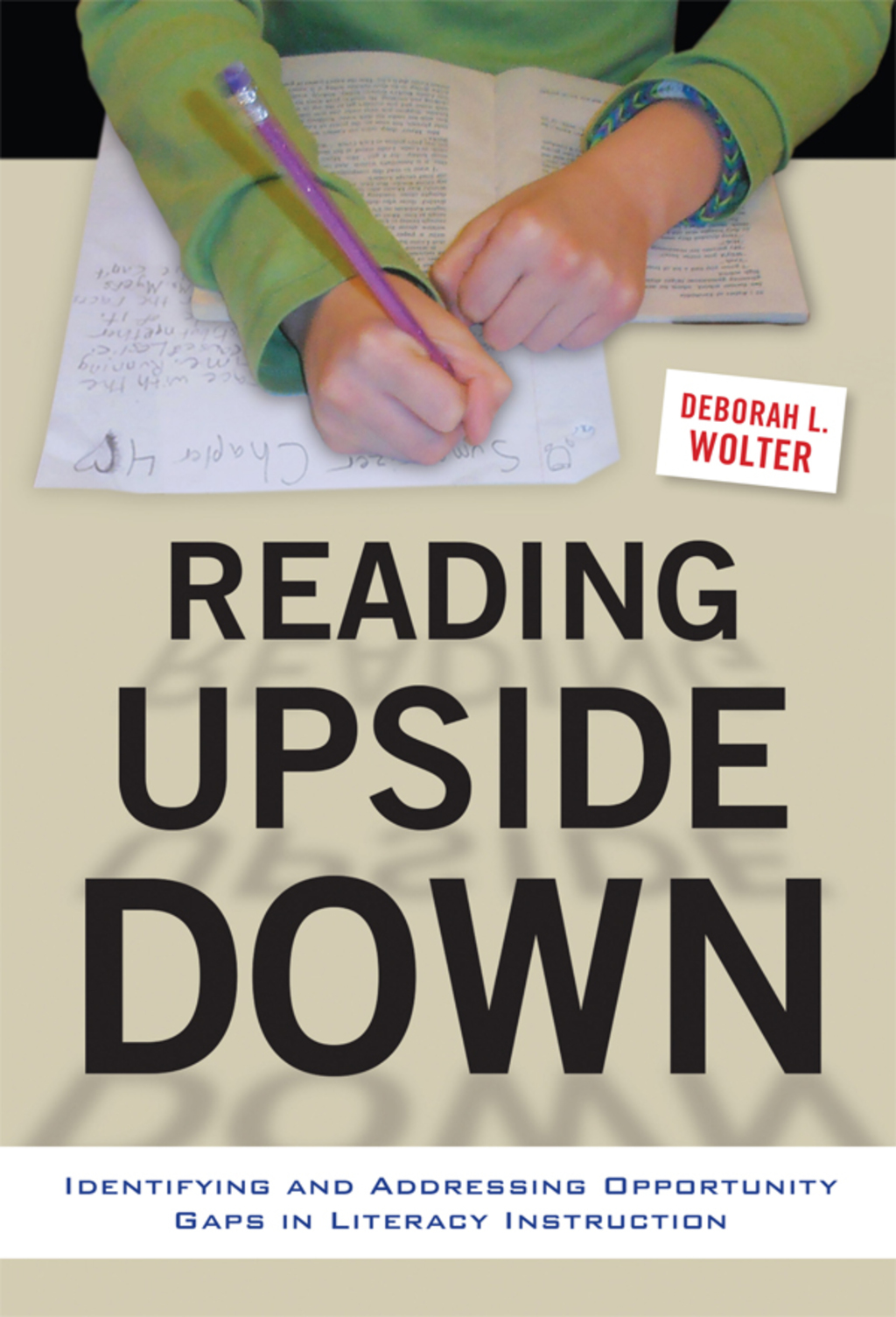 Reading Upside Down: Identifying and Addressing Opportunity Gaps in Literacy Instruction  â€“ PDF/EPUB Version Downloadable