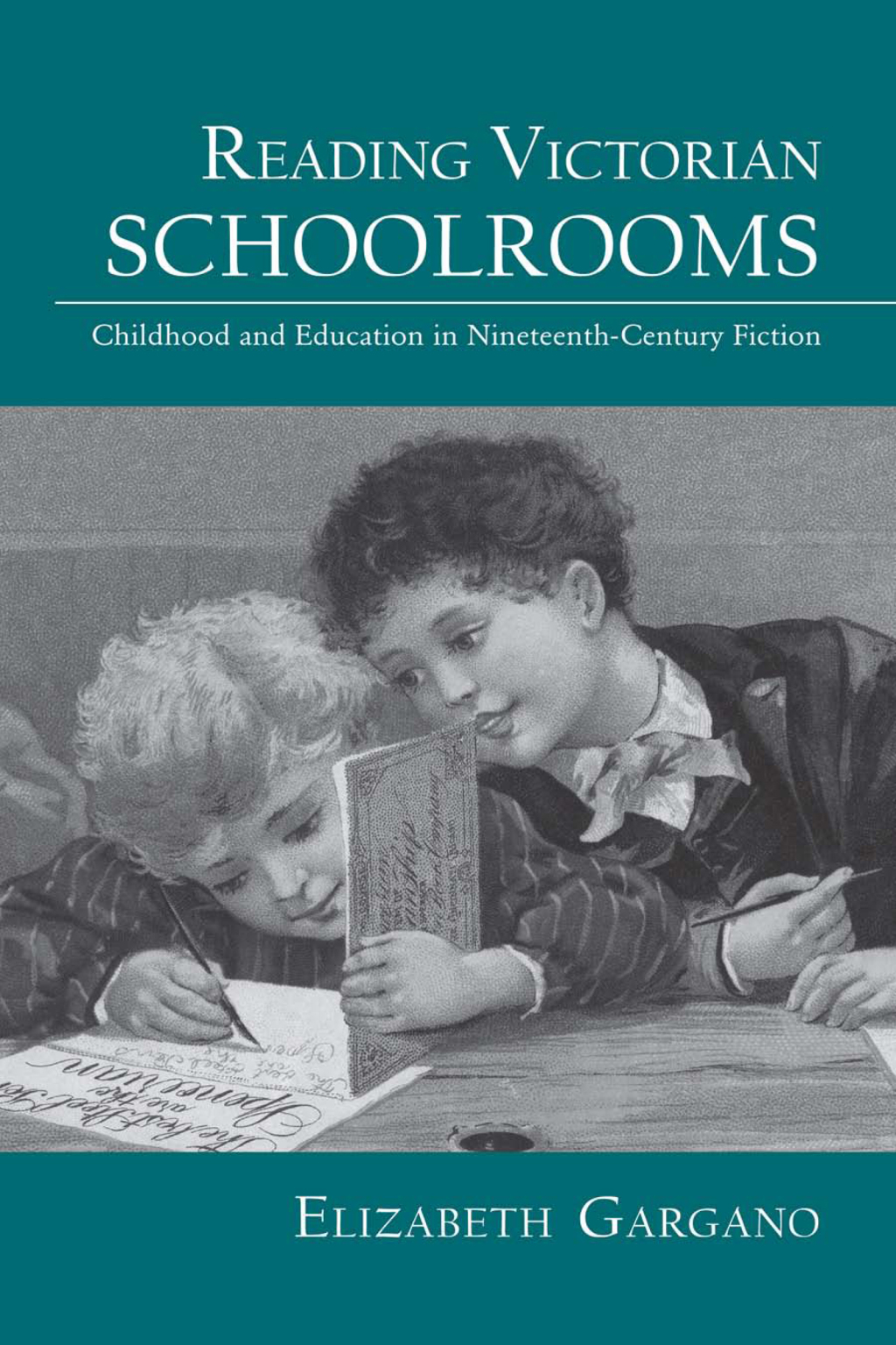 Reading Victorian Schoolrooms Childhood and Education in Nineteenth-Century Fiction 1st Edition â€“ PDF/EPUB Version Downloadable