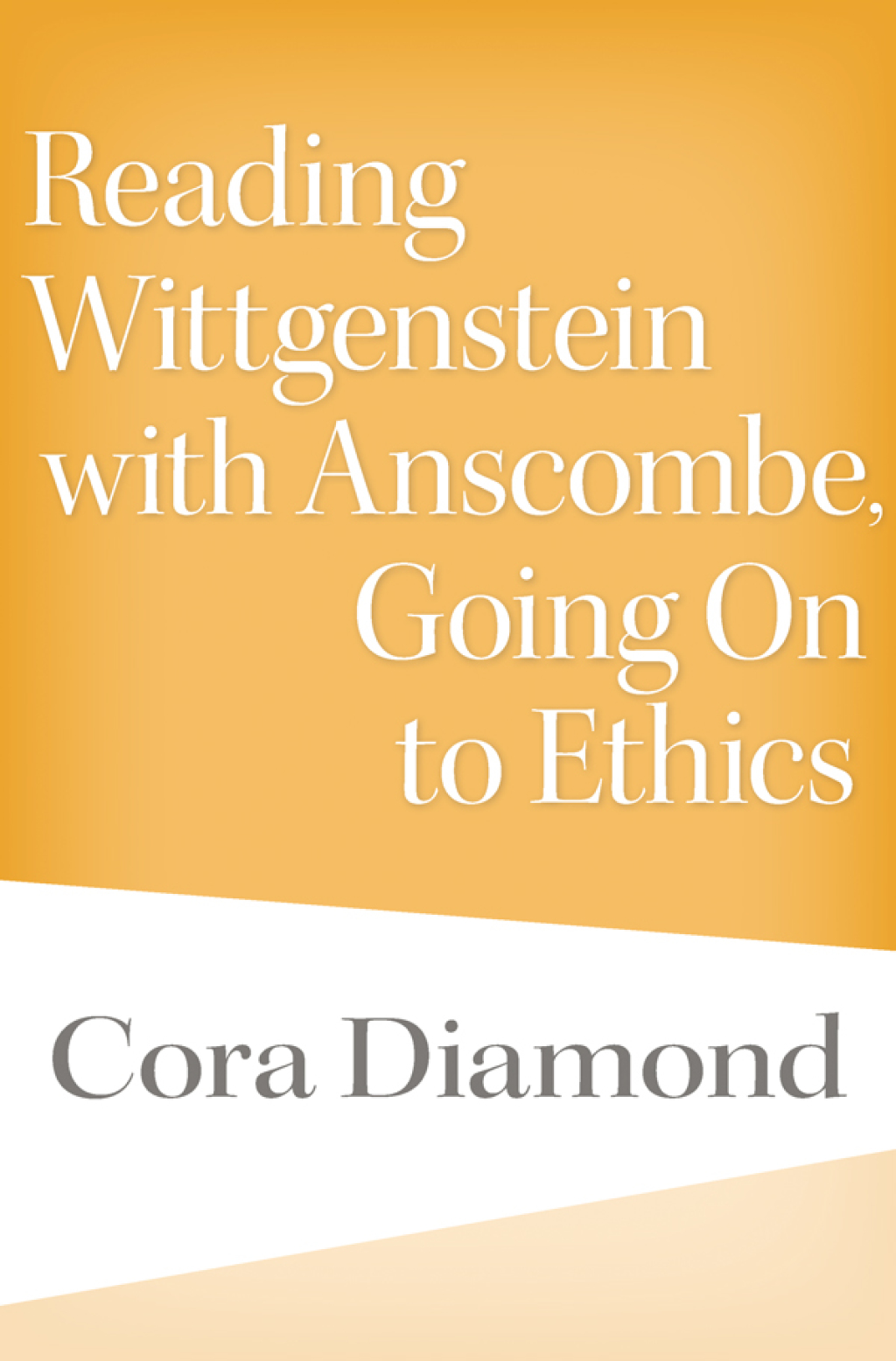 Reading Wittgenstein with Anscombe, Going On to Ethics  â€“ PDF/EPUB Version Downloadable