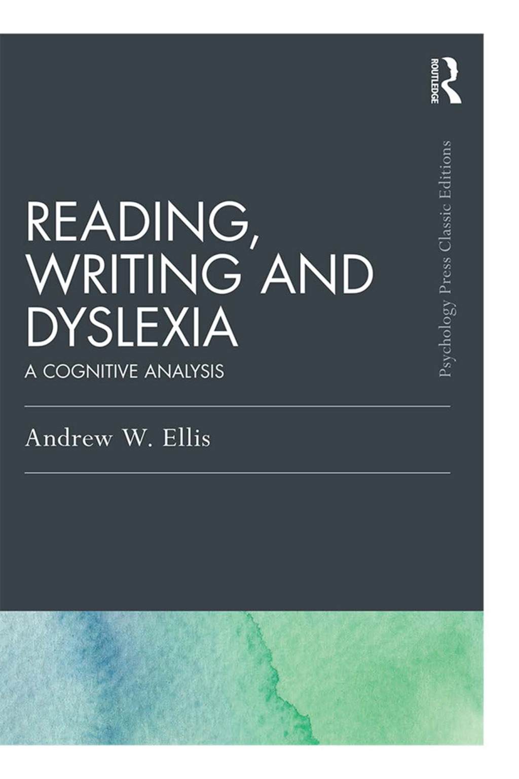 Reading, Writing and Dyslexia (Classic Edition) A Cognitive Analysis 1st Edition â€“ PDF/EPUB Version Downloadable