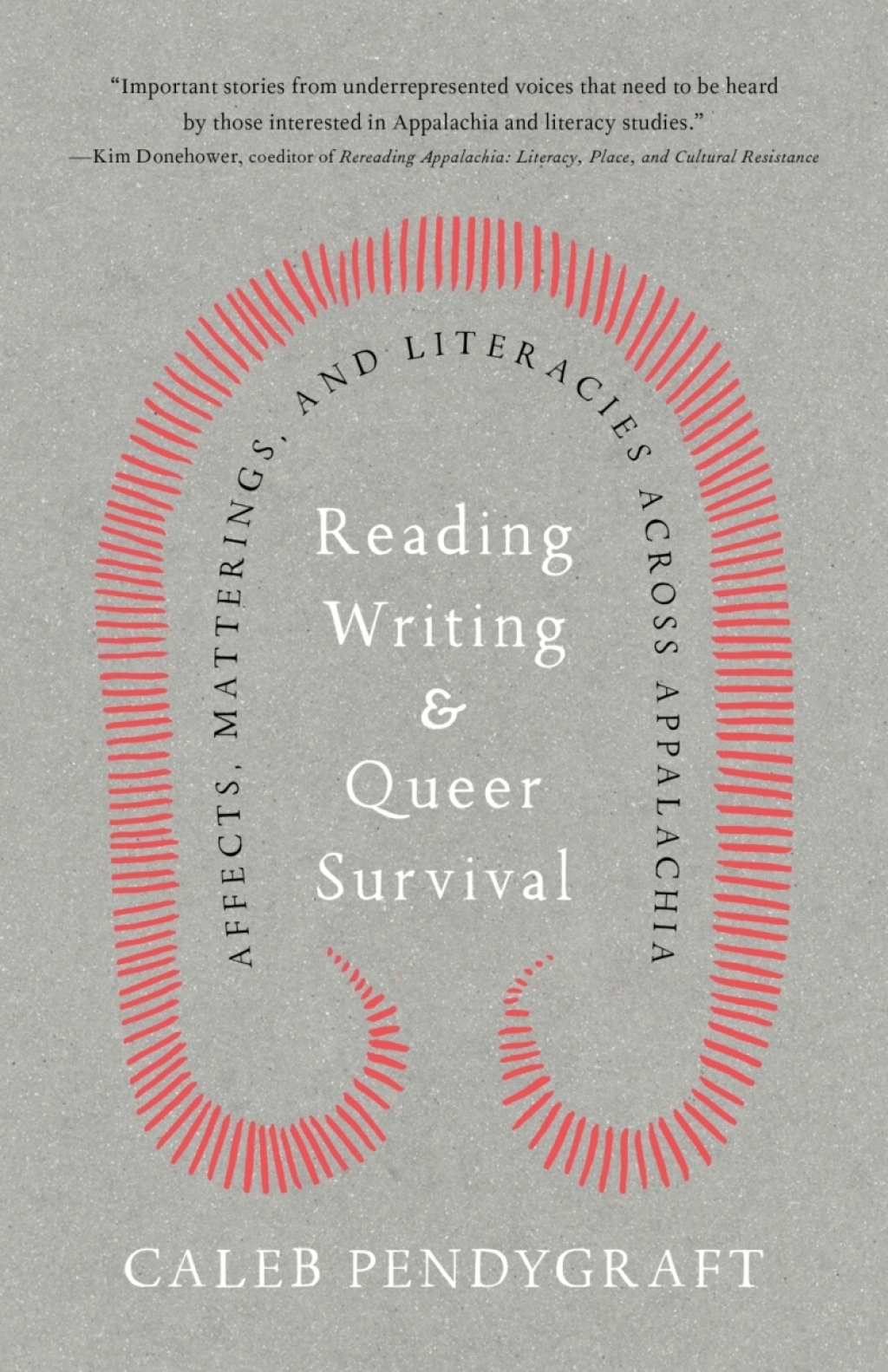 Reading, Writing, and Queer Survival Affects, Matterings, and Literacies across Appalachia  â€“ PDF/EPUB Version Downloadable