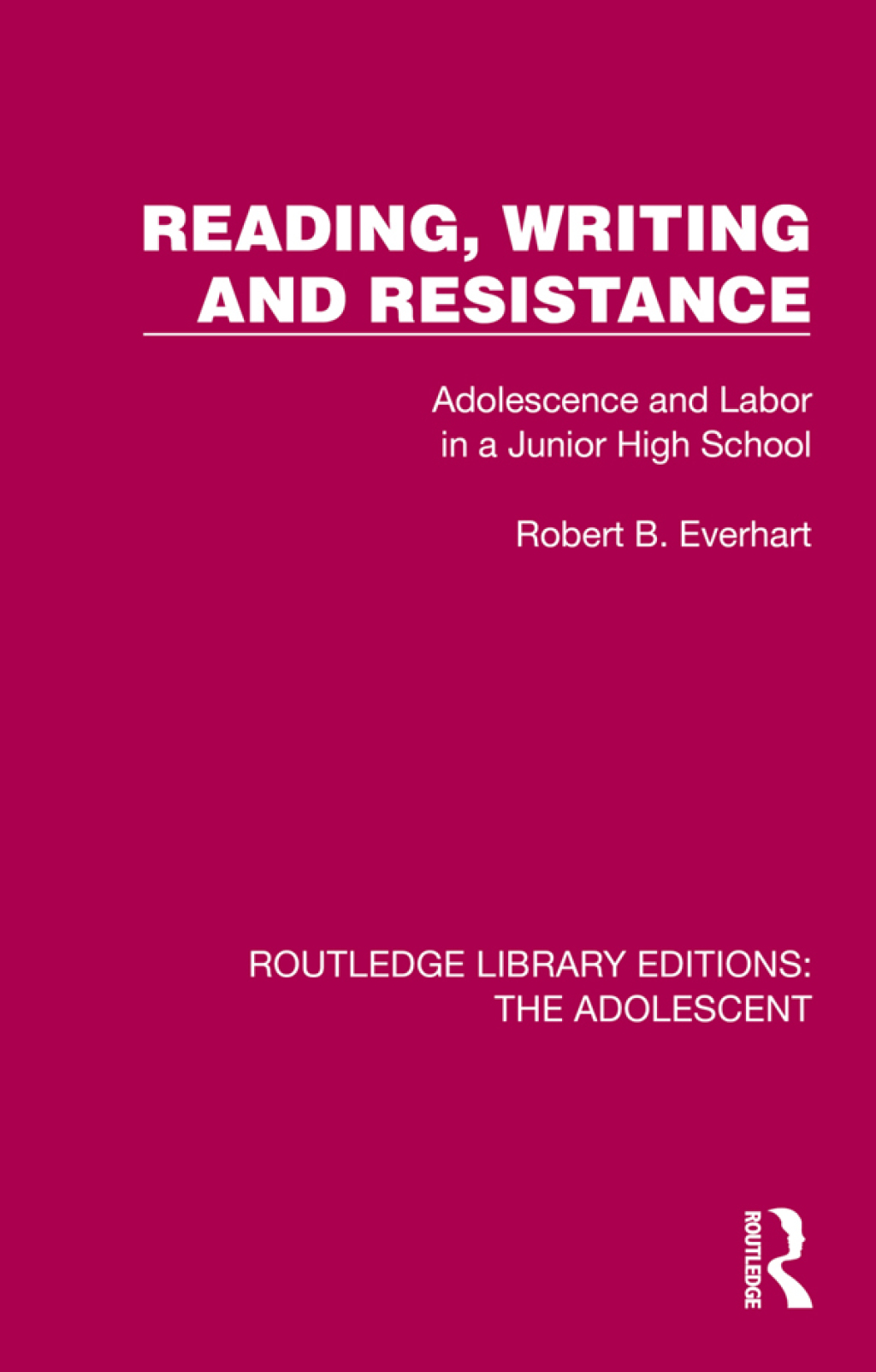 Reading, Writing and Resistance Adolescence and Labor in a Junior High School 1st Edition â€“ PDF/EPUB Version Downloadable