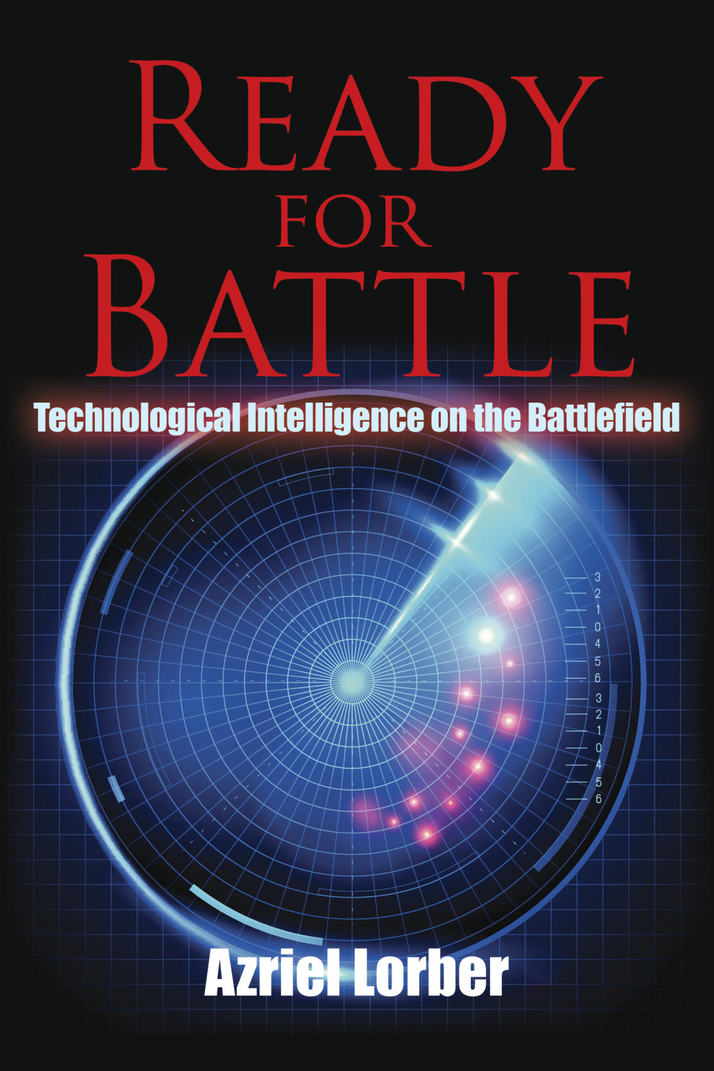 Ready for Battle Technological Intelligence on the Battlefield 1st Edition â€“ PDF/EPUB Version Downloadable