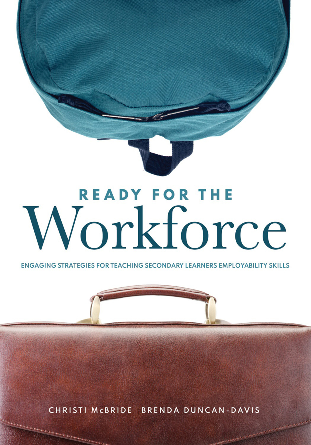 Ready for the Workforce Engaging Strategies for Teaching Secondary Learners Employability Skills (A Targeted Instructional Guide for Fostering Confident, Career-Ready Learners) 1st Edition â€“ PDF/EPUB Version Downloadable