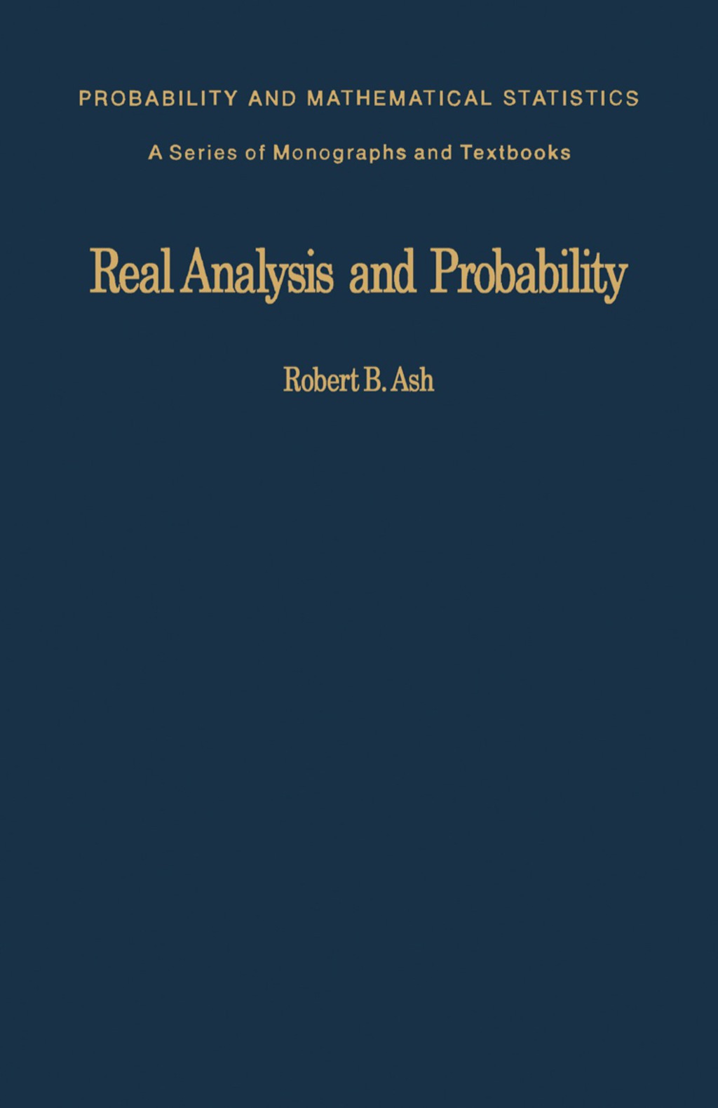 Real Analysis and Probability Probability and Mathematical Statistics: A Series of Monographs and Textbooks  â€“ PDF/EPUB Version Downloadable
