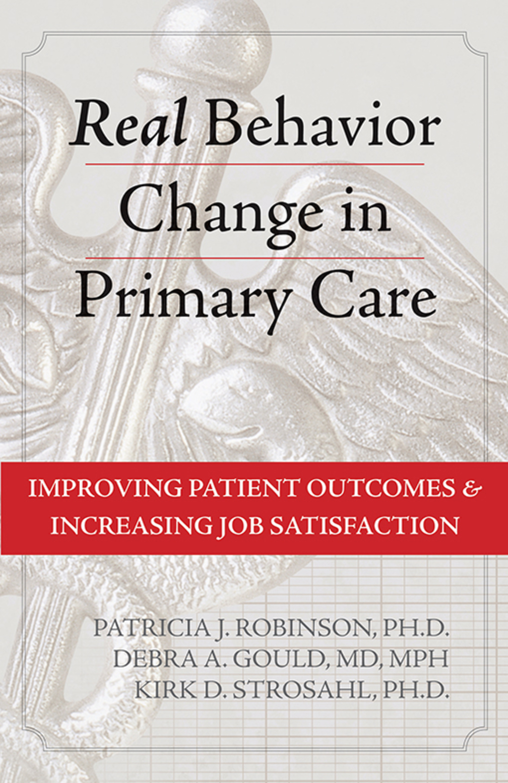 Real Behavior Change in Primary Care Improving Patient Outcomes and Increasing Job Satisfaction  â€“ PDF/EPUB Version Downloadable