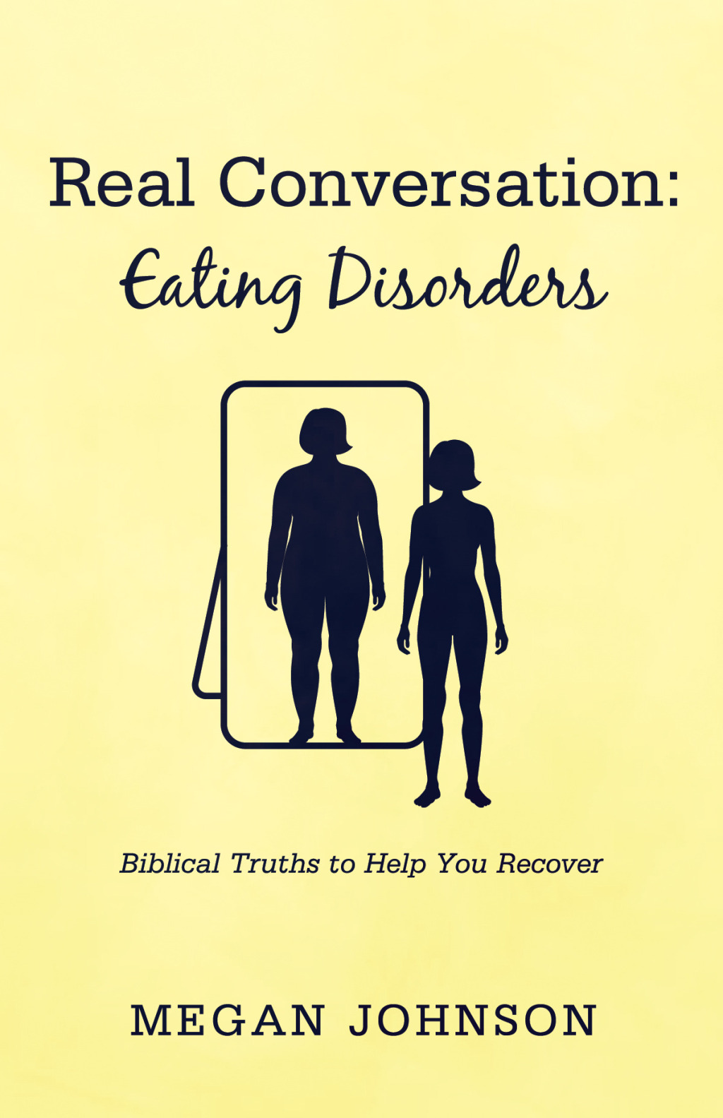 Real Conversation: Eating Disorders Biblical Truths to Help You Recover - (PDF/EPUB Version)