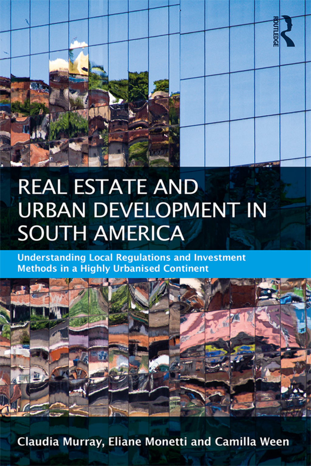 Real Estate and Urban Development in South America Understanding Local Regulations and Investment Methods in a Highly Urbanised Continent 1st Edition â€“ PDF/EPUB Version Downloadable