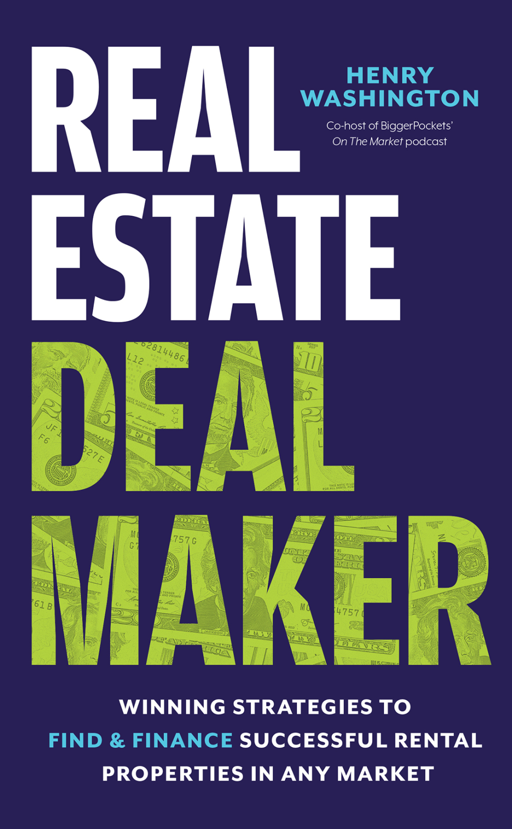 Real Estate Deal Maker Real Estate Deal Maker: Winning Strategies to Find and Finance Successful Rental Properties in Any Market - (PDF/EPUB Version)