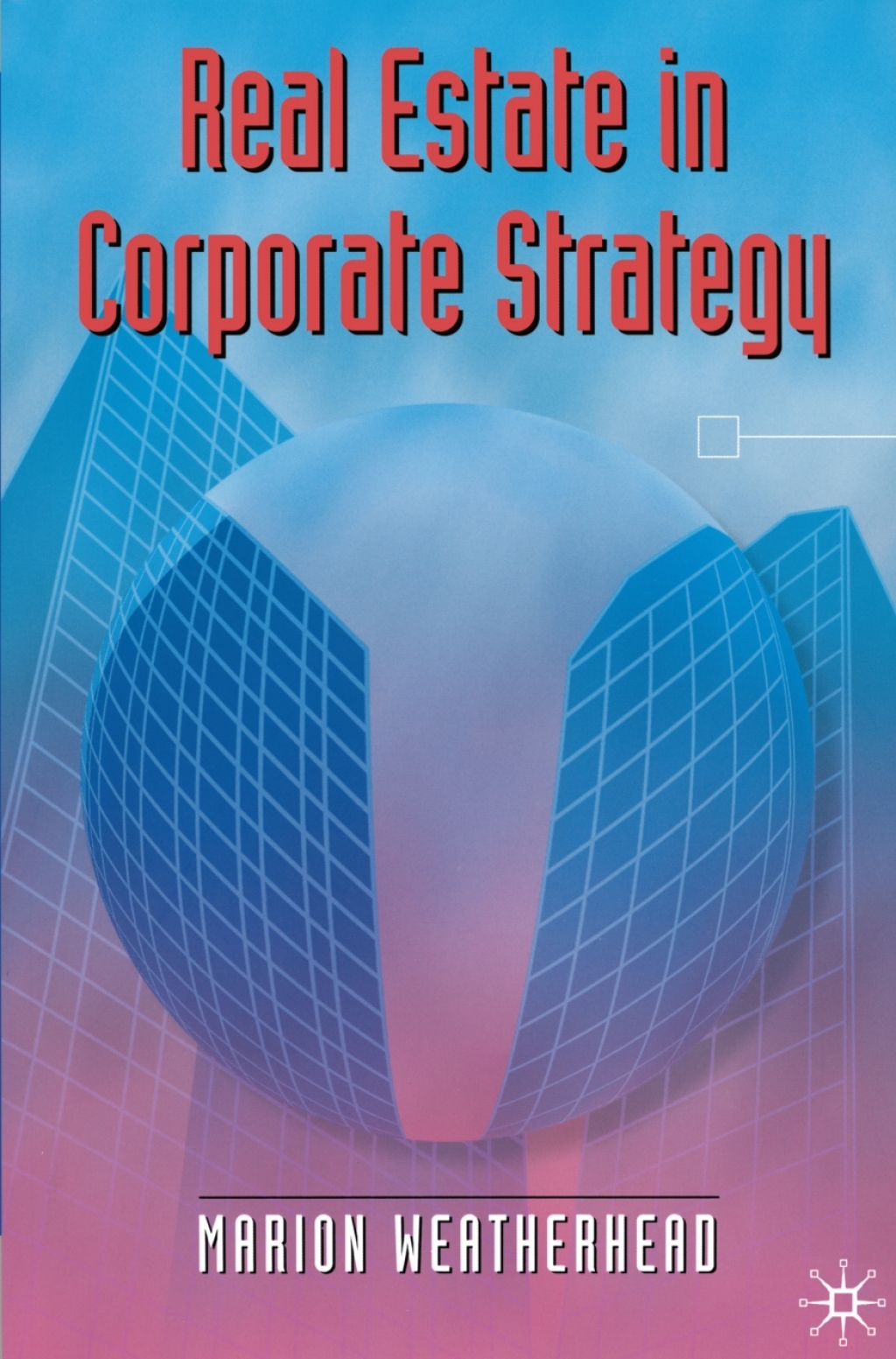 Real Estate in Corporate Strategy 1st Edition â€“ PDF/EPUB Version Downloadable