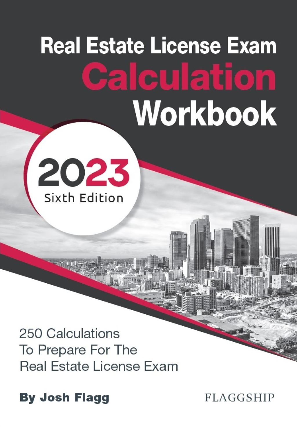 Real Estate License Exam Calculation Workbook: 250 Calculations to Prepare for the Real Estate License Exam (2023 Edition) 6th Edition - (PDF/EPUB Version)