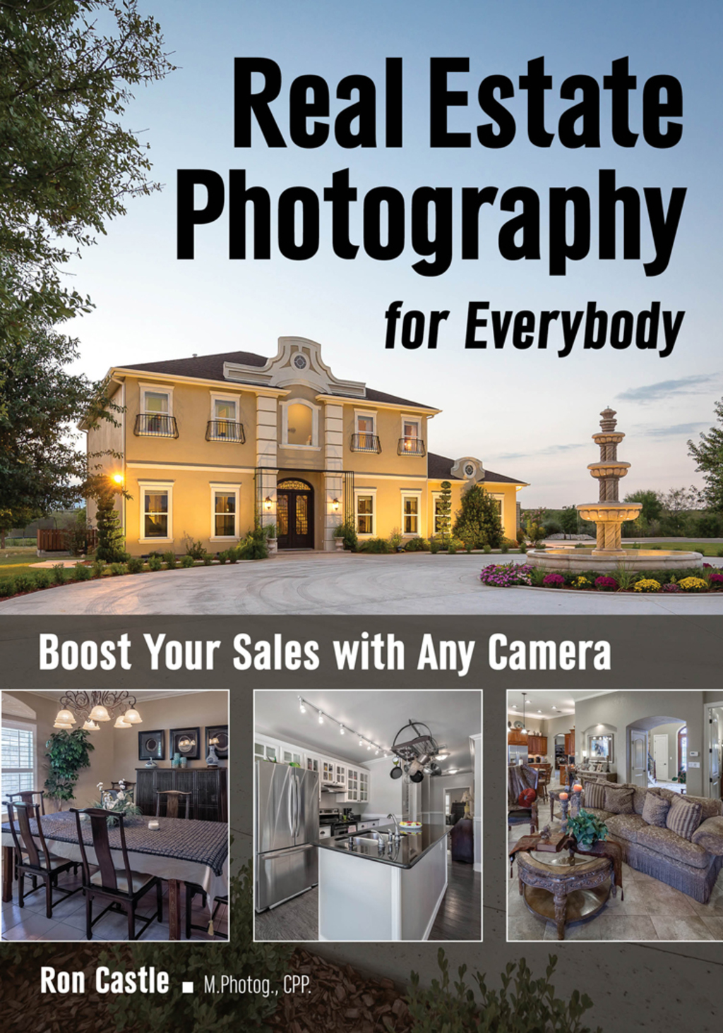 Real Estate Photography for Everybody Boost Your Sales with Any Camera - (PDF/EPUB Version)