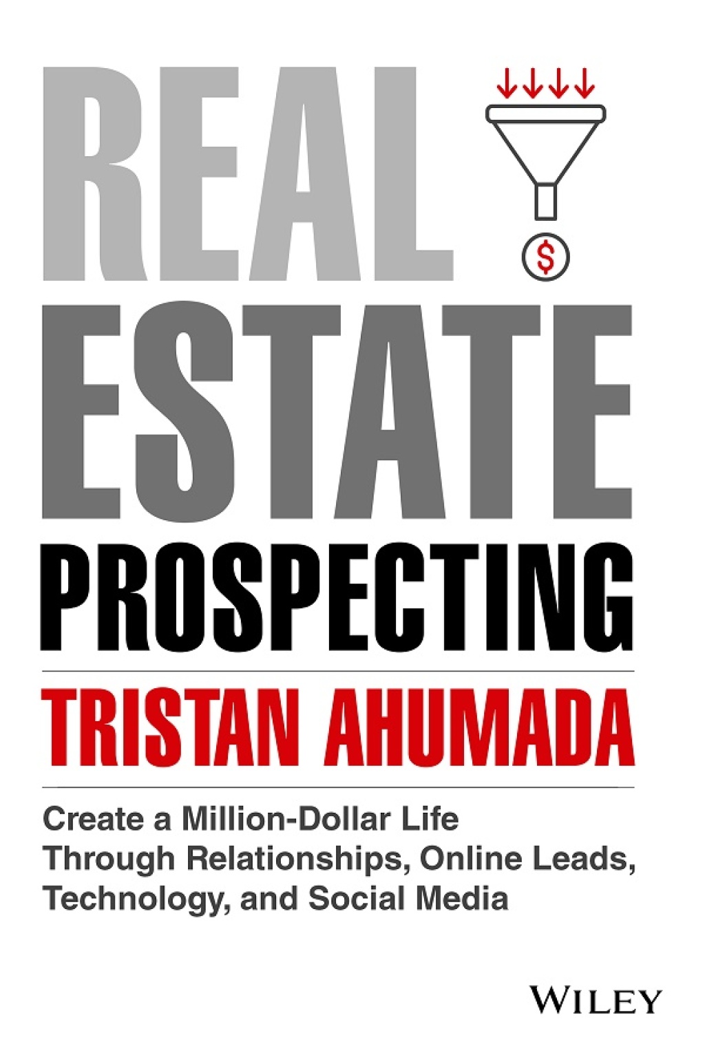 Real Estate Prospecting Create a Million-Dollar Life Through Relationships, Online Leads, Technology, and Social Media 1st Edition - (PDF/EPUB Version)