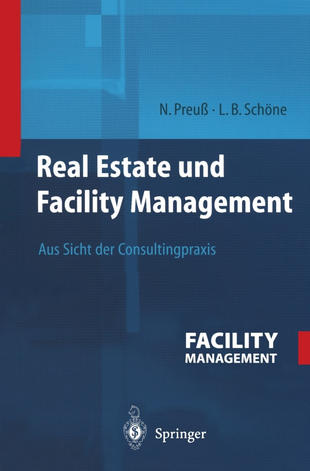 Real Estate und Facility Management Aus Sicht der Consultingpraxis  â€“ PDF/EPUB Version Downloadable