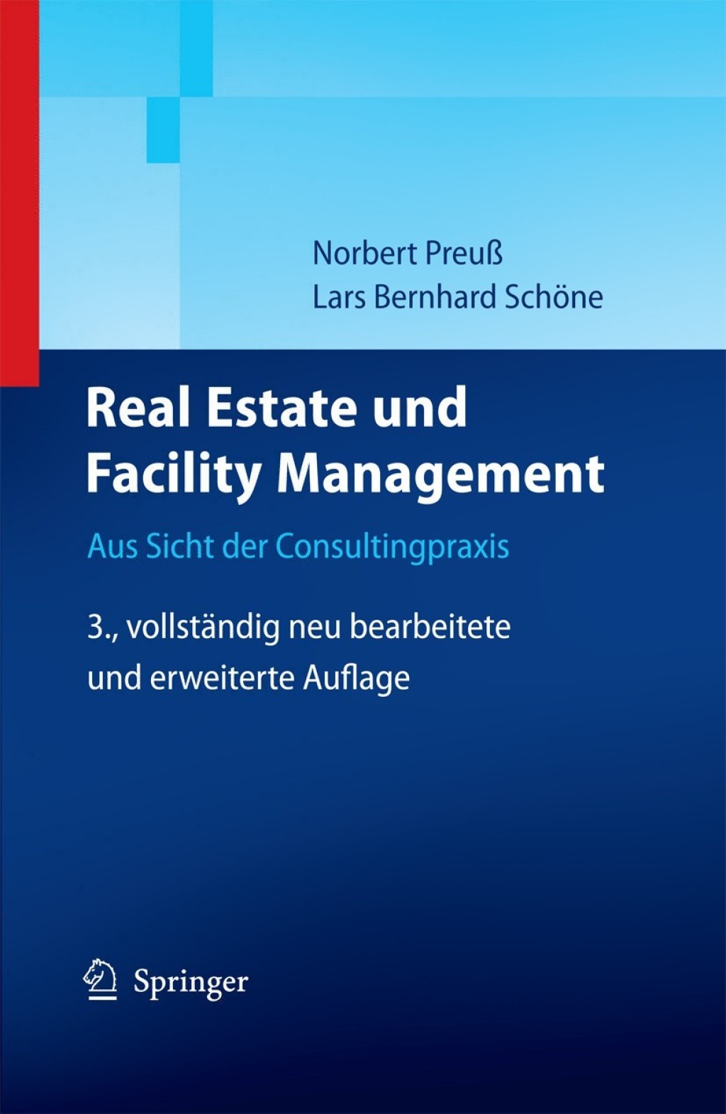 Real Estate und Facility Management Aus Sicht der Consultingpraxis 3rd Edition â€“ PDF/EPUB Version Downloadable