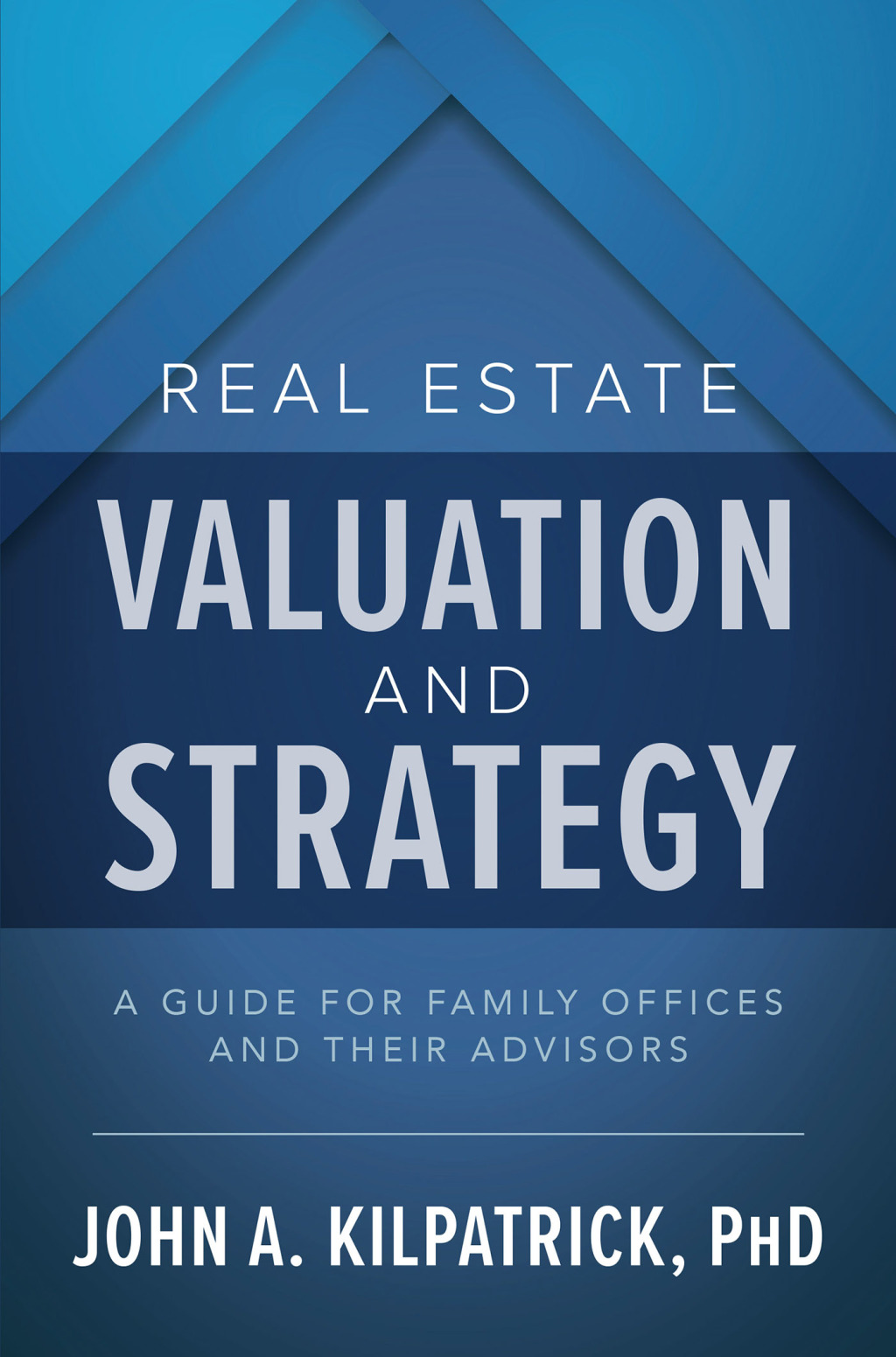 Real Estate Valuation and Strategy: A Guide for Family Offices and Their Advisors 1st Edition â€“ PDF/EPUB Version Downloadable