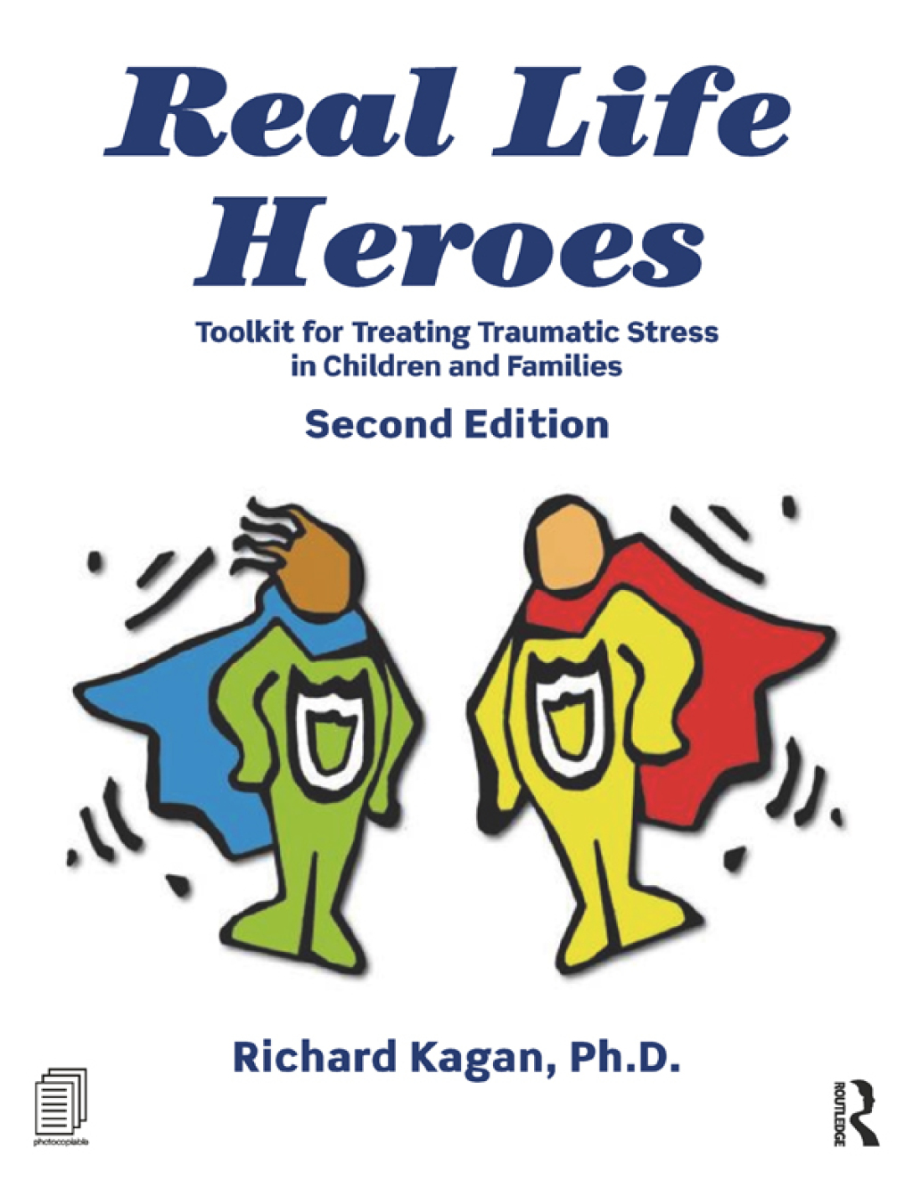 Real Life Heroes Toolkit for Treating Traumatic Stress in Children and Families, 2nd Edition 2nd Edition â€“ PDF/EPUB Version Downloadable