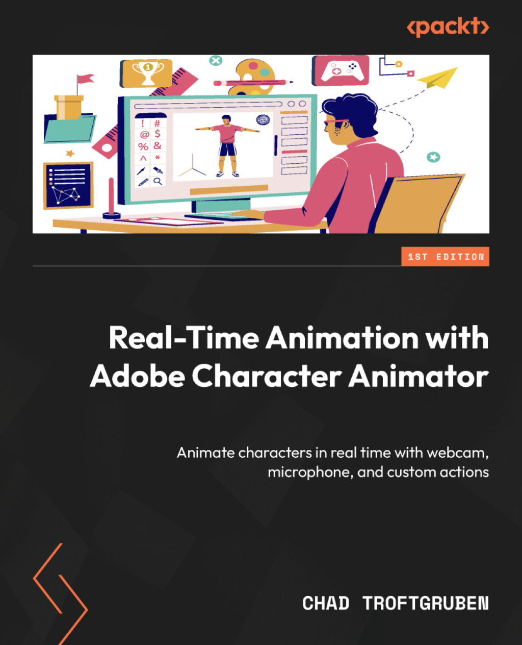 Real-Time Animation with Adobe Character Animator Animate characters in real time with webcam, microphone, and custom actions 1st Edition â€“ PDF/EPUB Version Downloadable