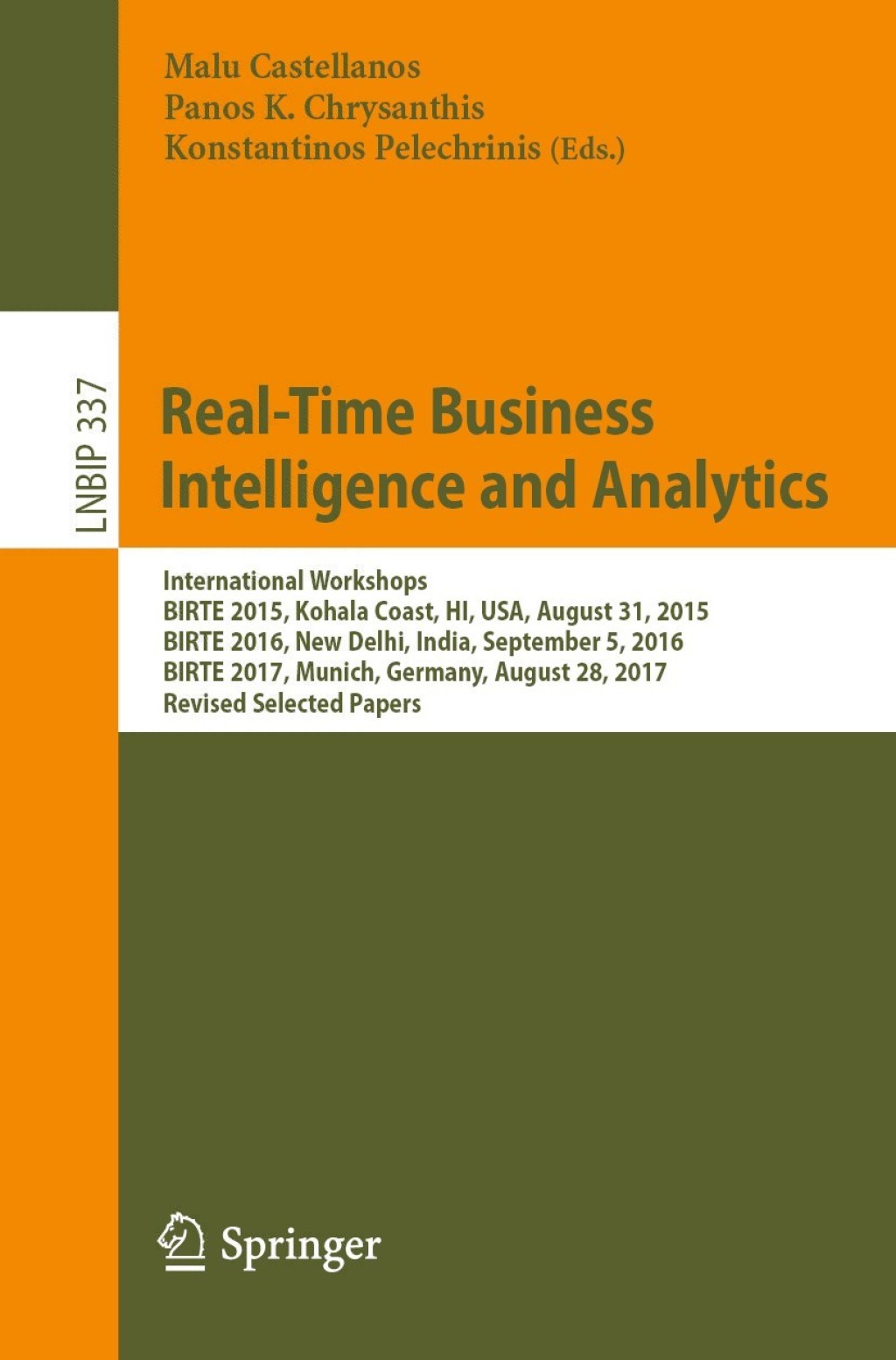 Real-Time Business Intelligence and Analytics International Workshops, BIRTE 2015, Kohala Coast, HI, USA, August 31, 2015, BIRTE 2016, New Delhi, India, September 5, 2016, BIRTE 2017, Munich, Germany, August 28, 2017, Revised Selected Papers  â€“ PDF/EPUB Version Downloadable