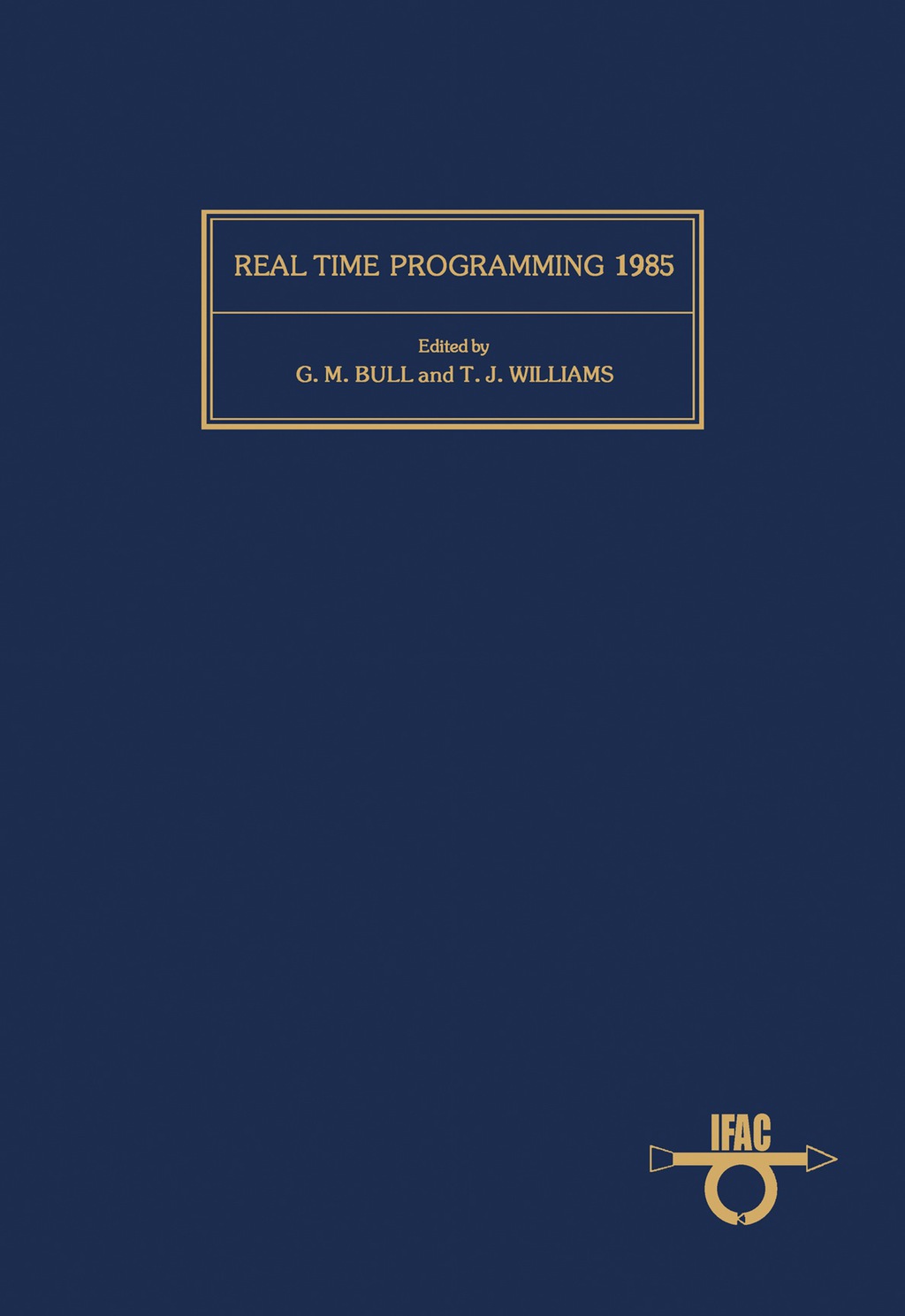Real Time Programming 1985 Proceedings of the 13th IFAC/IFIP Workshop, Purdue University, West Lafayette, Indiana, USA, 7-8 October 1985  â€“ PDF/EPUB Version Downloadable