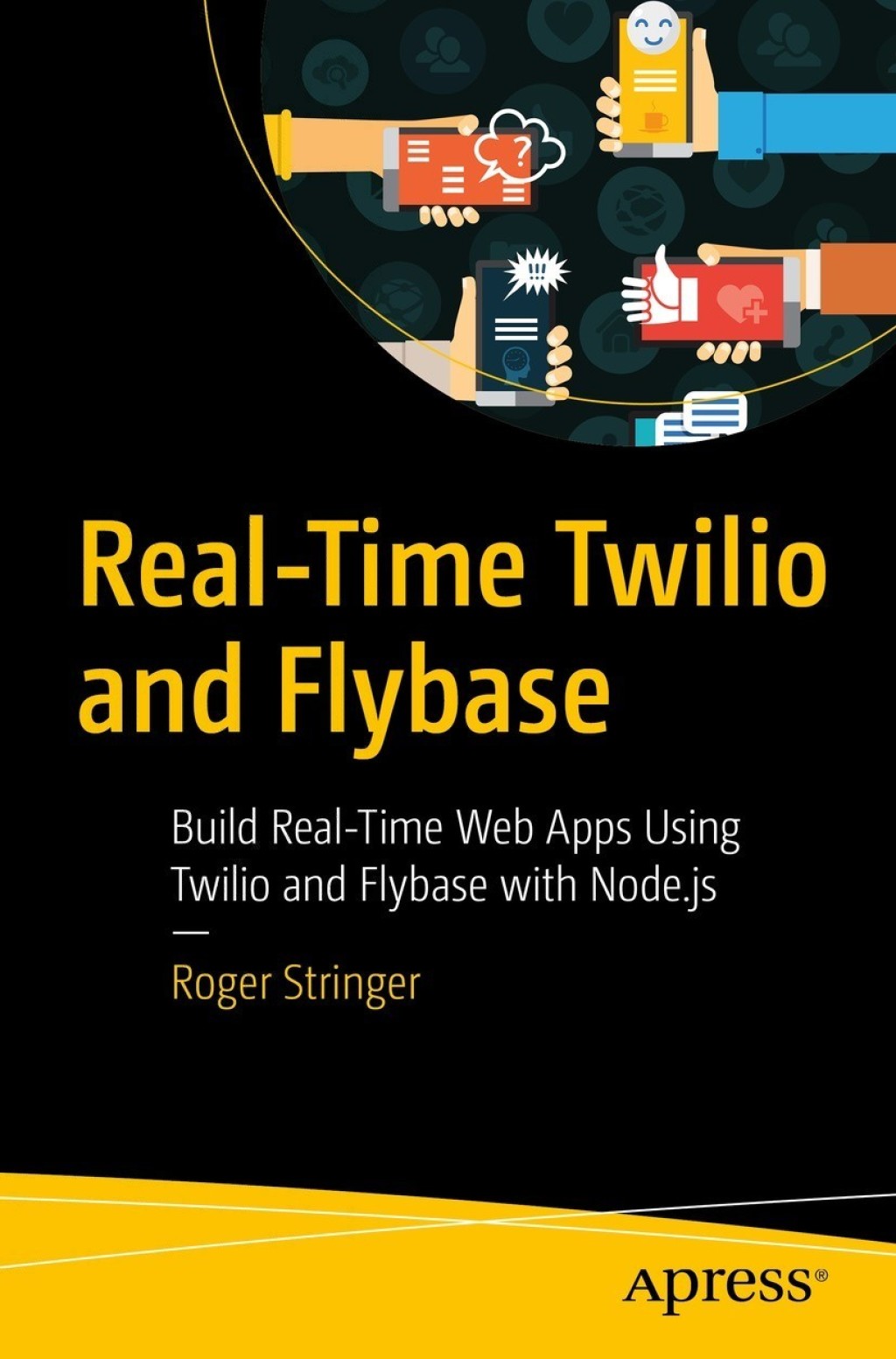 Real-Time Twilio and Flybase Build Real-Time Web Apps Using Twilio and Flybase with Node.js  â€“ PDF/EPUB Version Downloadable