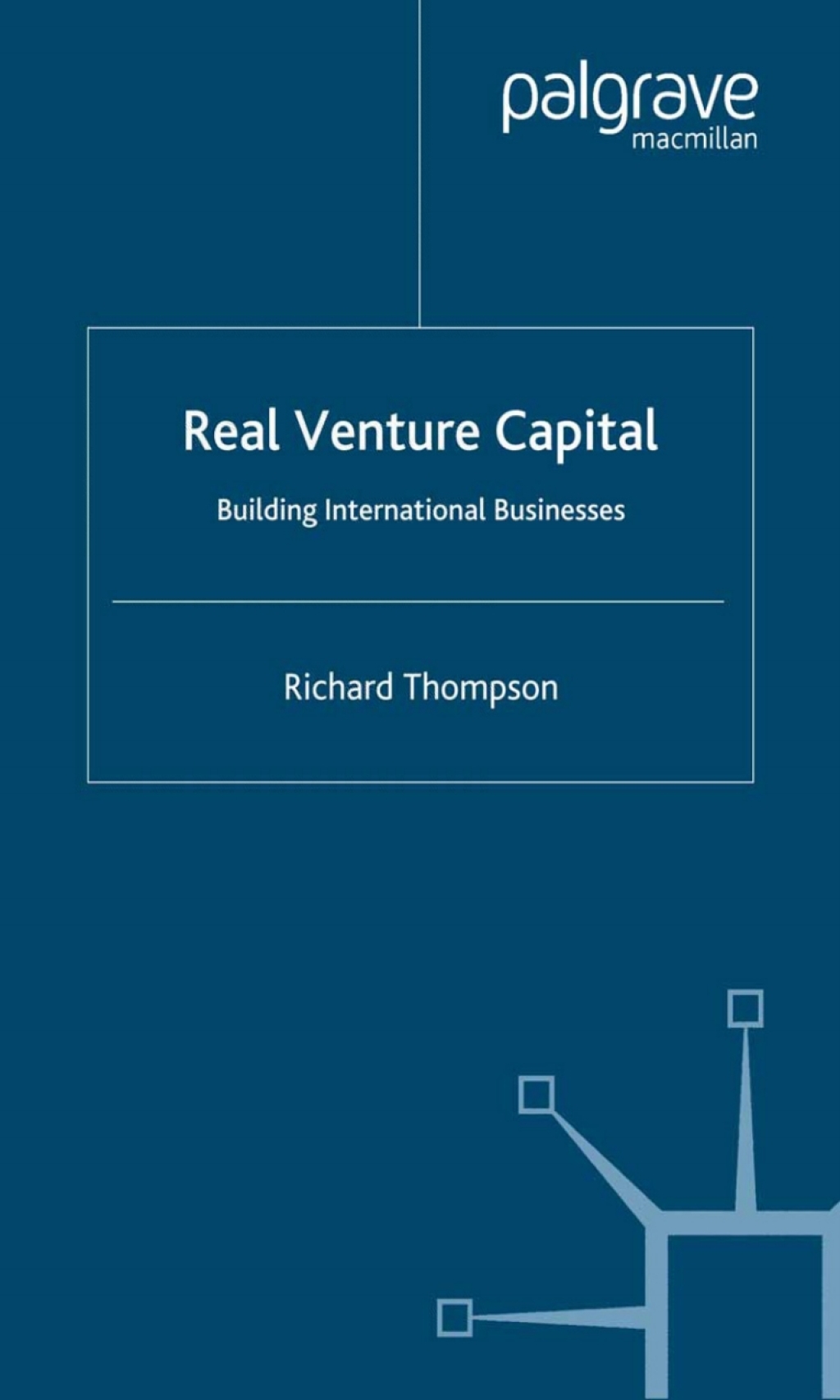Real Venture Capital Building International Businesses  â€“ PDF/EPUB Version Downloadable