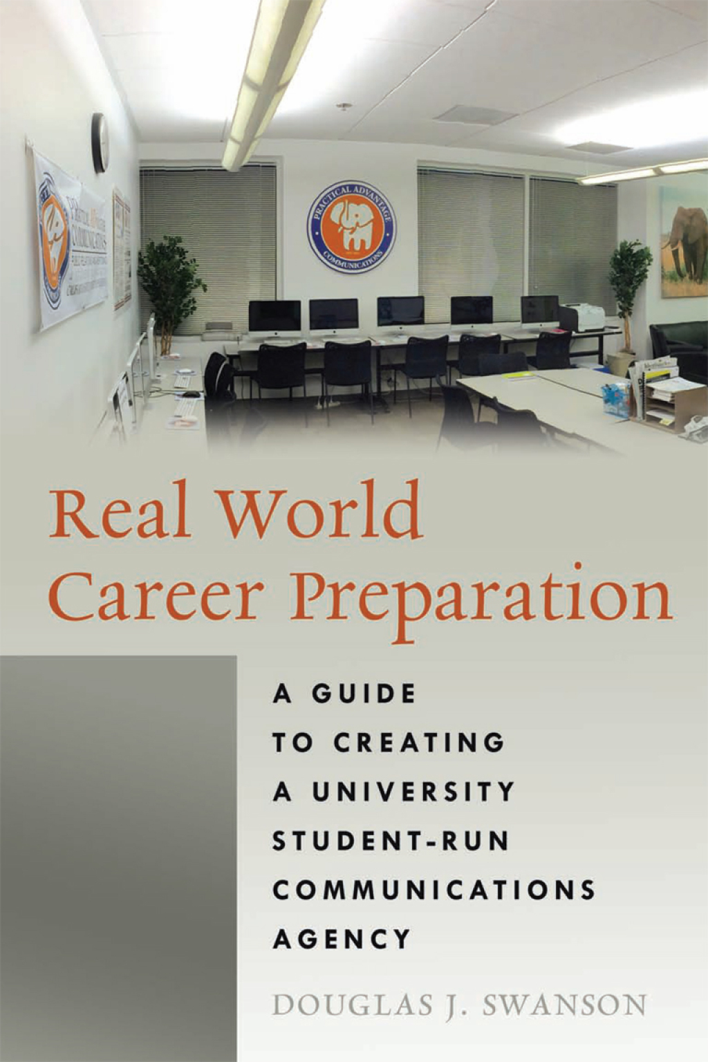Real World Career Preparation A Guide to Creating a University Student-Run Communications Agency 1st Edition â€“ PDF/EPUB Version Downloadable
