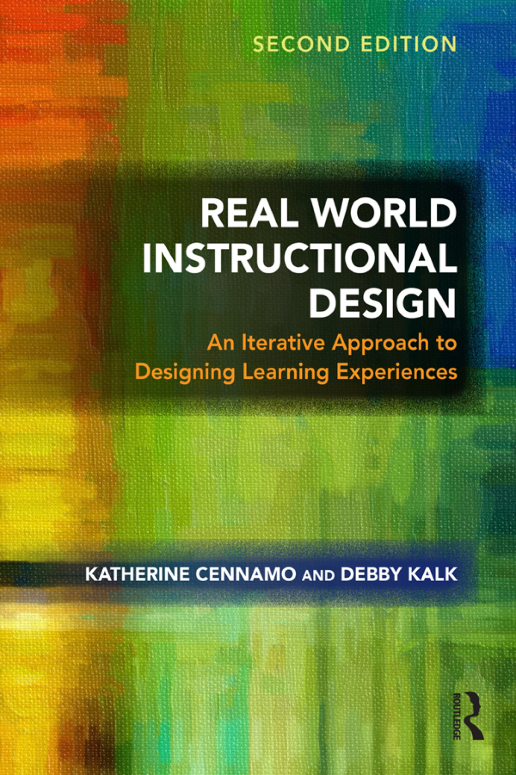 Real World Instructional Design An Iterative Approach to Designing Learning Experiences 2nd Edition â€“ PDF/EPUB Version Downloadable