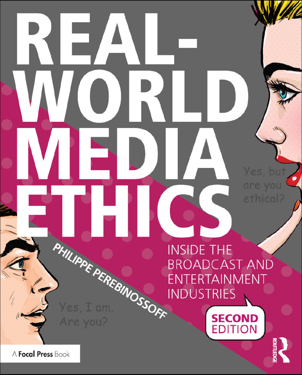 Real-World Media Ethics Inside the Broadcast and Entertainment Industries 2nd Edition â€“ PDF/EPUB Version Downloadable